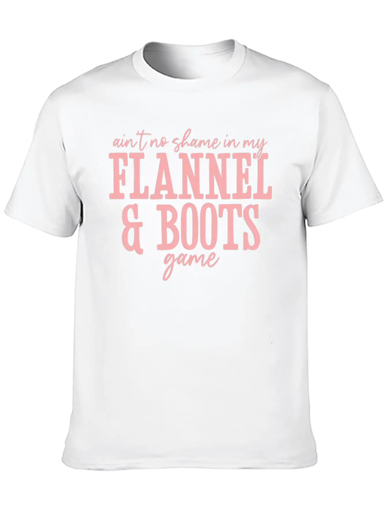 Aint No Shame In My Flannel And Boots Game Breathable Graphic T-Shirt – Perfect For Casual Days
