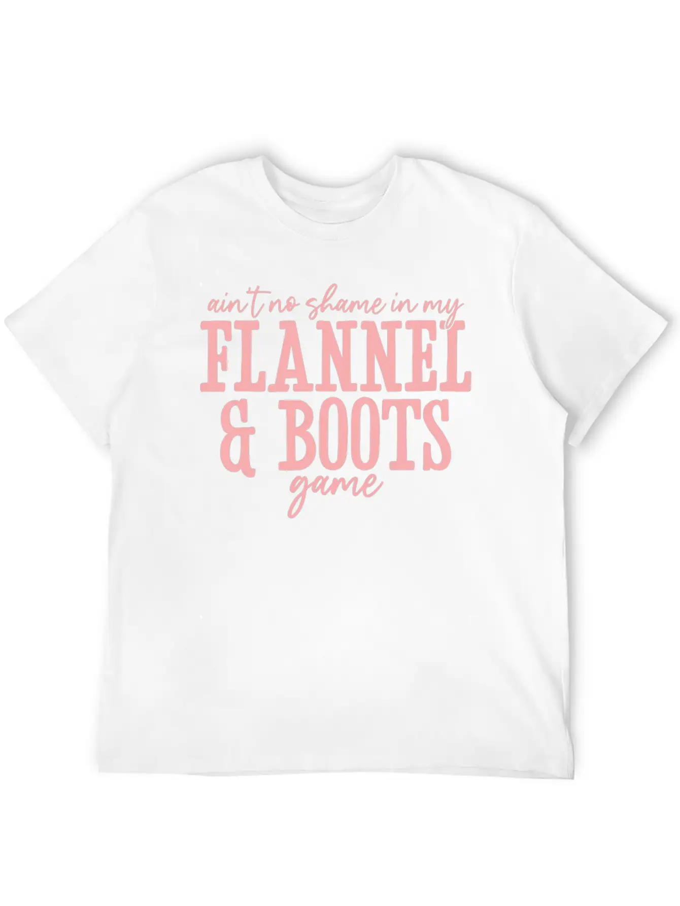 Aint No Shame In My Flannel And Boots Game Breathable Graphic T-Shirt – Perfect For Casual Days