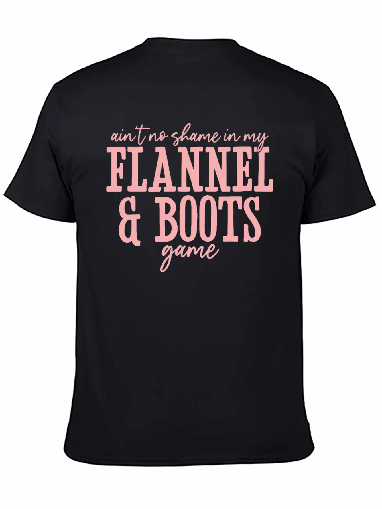 Aint No Shame In My Flannel And Boots Game Breathable Graphic T-Shirt – Perfect For Casual Days