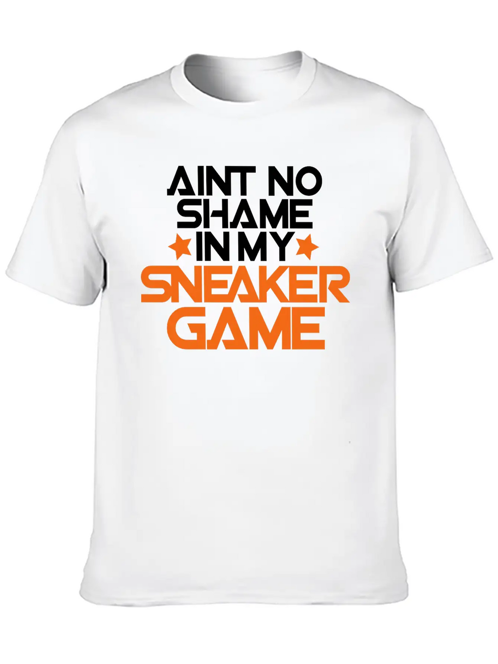 Aint No Shame In My Sneaker Game Breathable Soft Cotton T-Shirt – Timeless Casual Look