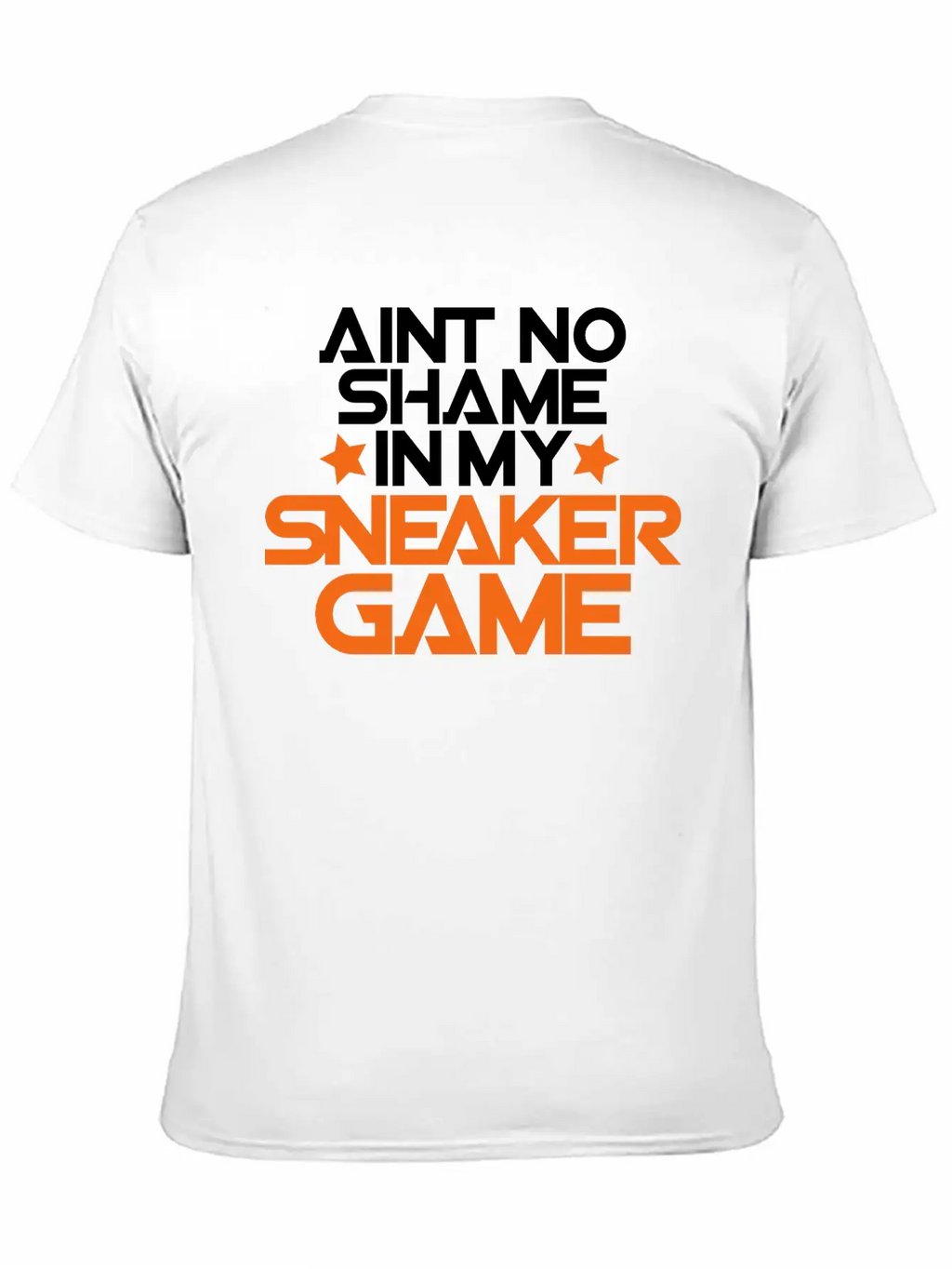 Aint No Shame In My Sneaker Game Breathable Soft Cotton T-Shirt – Timeless Casual Look