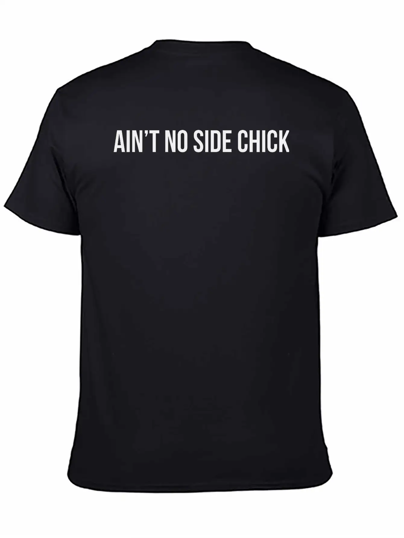 Ain't No Side Chick Timeless Short Sleeve Tee – Comfy And Minimalist Design