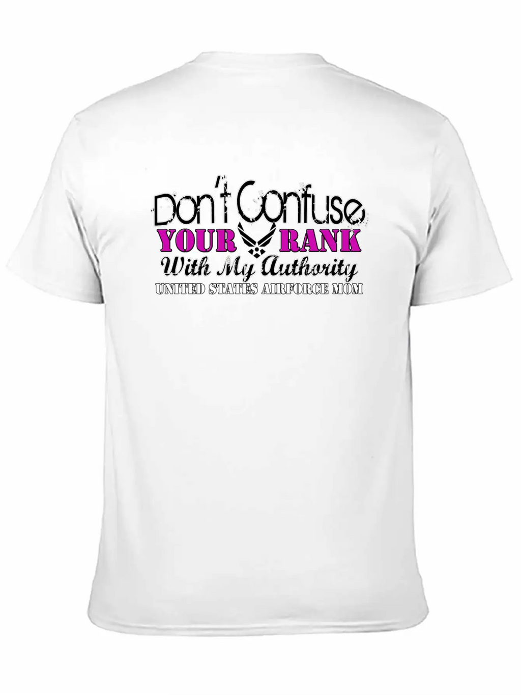 Air Force Mom Don't Confuse Your Rank With My Breathable Graphic T-Shirt – Perfect For Casual Days