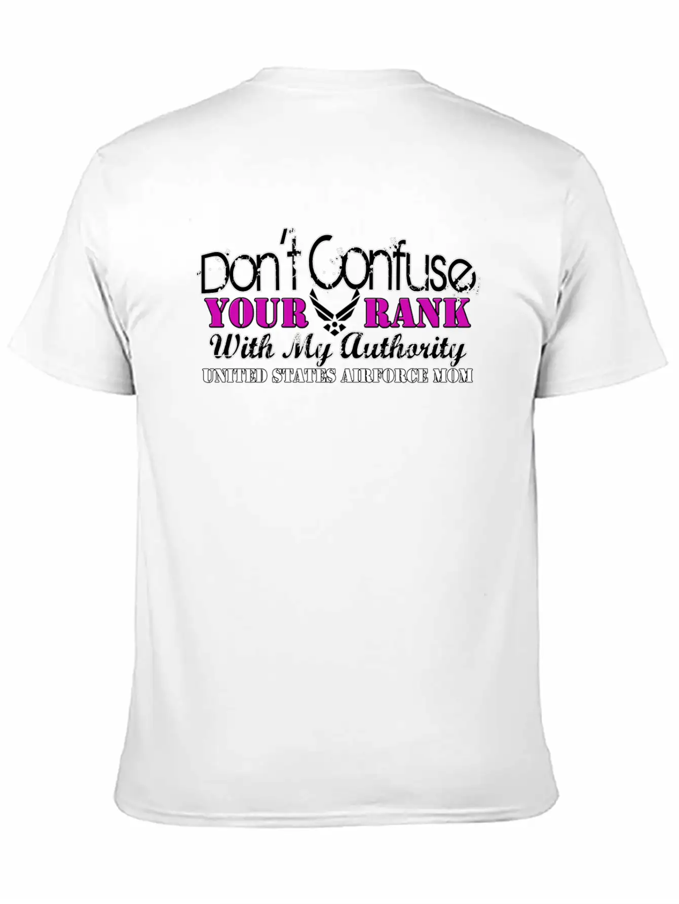 Air Force Mom Don't Confuse Your Rank With My Breathable Graphic T-Shirt – Perfect For Casual Days