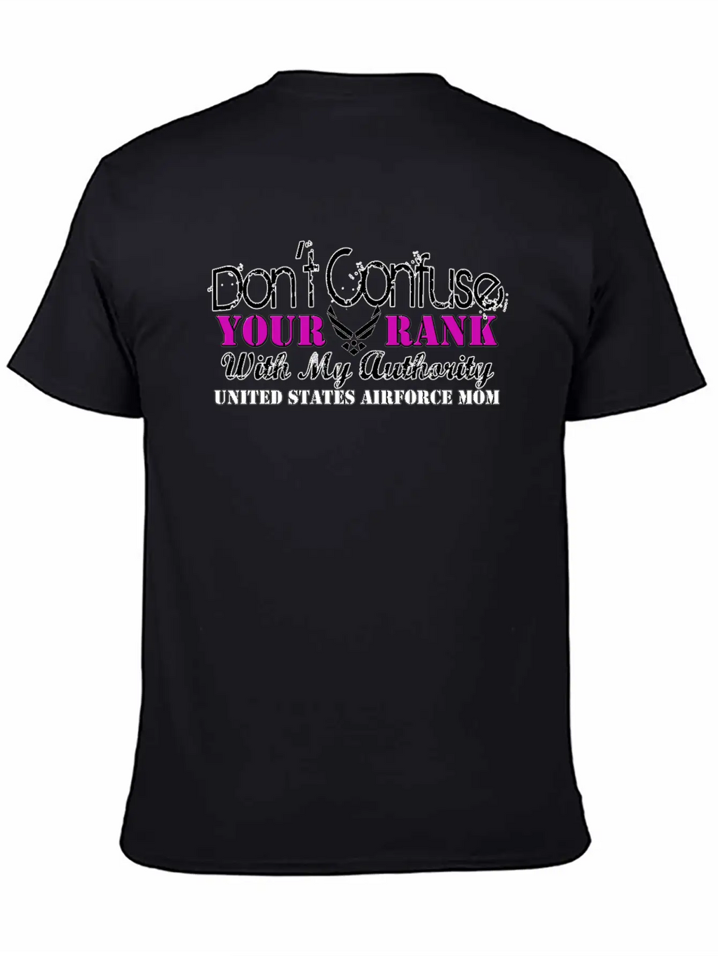 Air Force Mom Don't Confuse Your Rank With My Breathable Graphic T-Shirt – Perfect For Casual Days