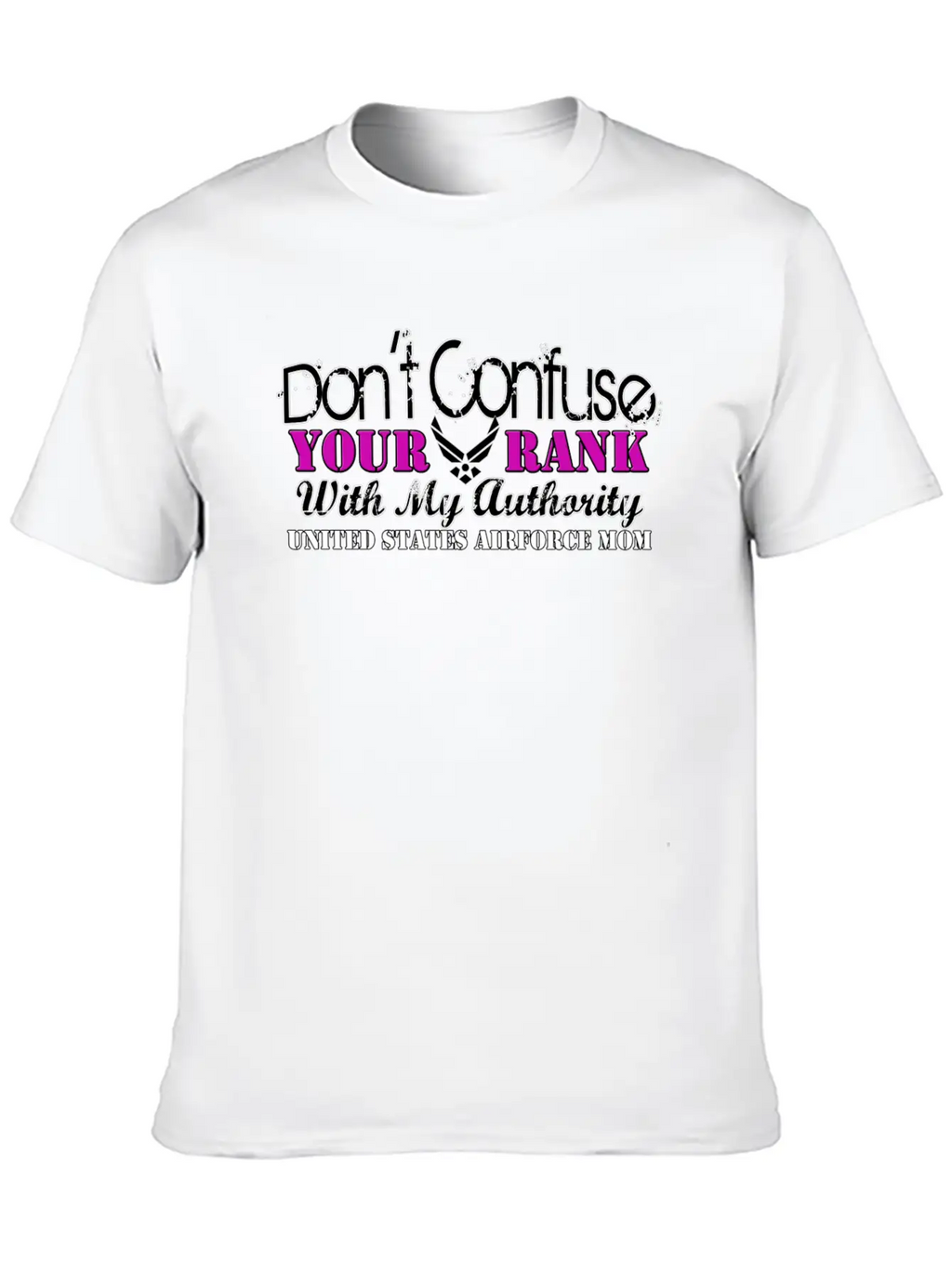 Air Force Mom Don't Confuse Your Rank With My Breathable Graphic T-Shirt – Perfect For Casual Days