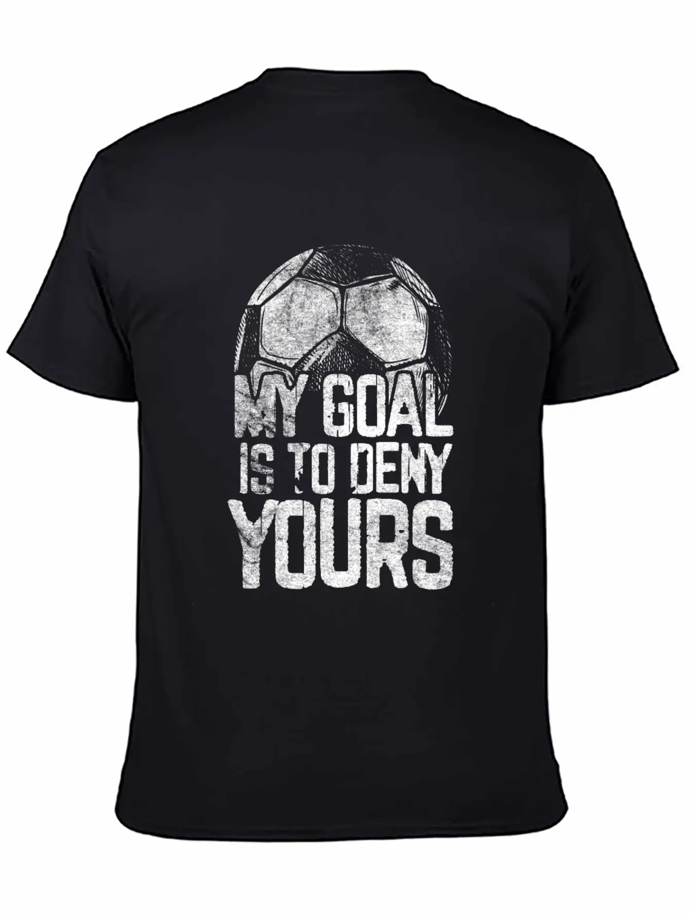 Al Is To Deny Yours Soccer Goalie Distressed Unisex Casual T-Shirt – Clean Design For Daily Comfort