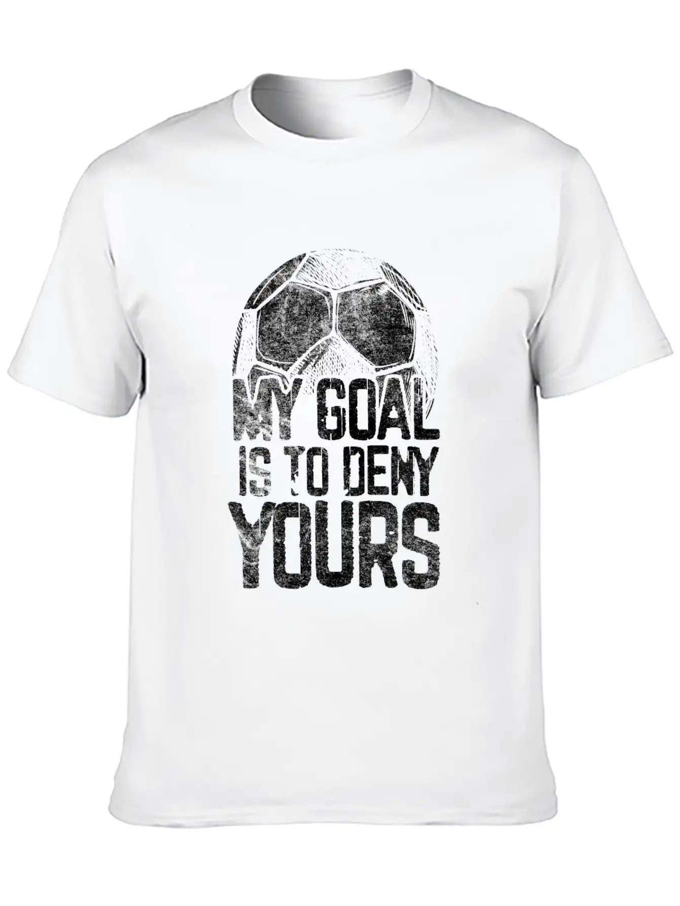 Al Is To Deny Yours Soccer Goalie Distressed Unisex Casual T-Shirt – Clean Design For Daily Comfort