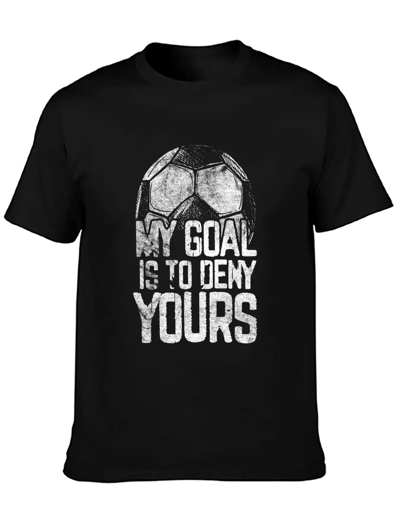 Al Is To Deny Yours Soccer Goalie Distressed Unisex Casual T-Shirt – Clean Design For Daily Comfort
