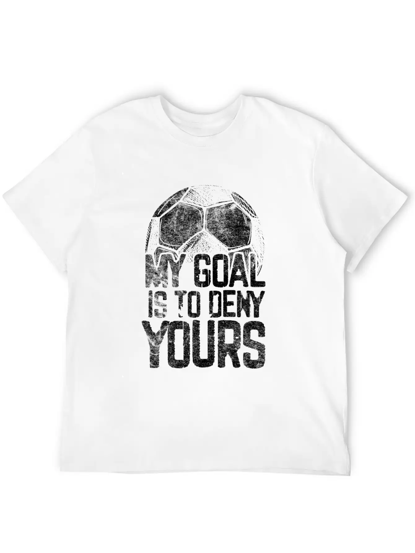 Al Is To Deny Yours Soccer Goalie Distressed Unisex Casual T-Shirt – Clean Design For Daily Comfort