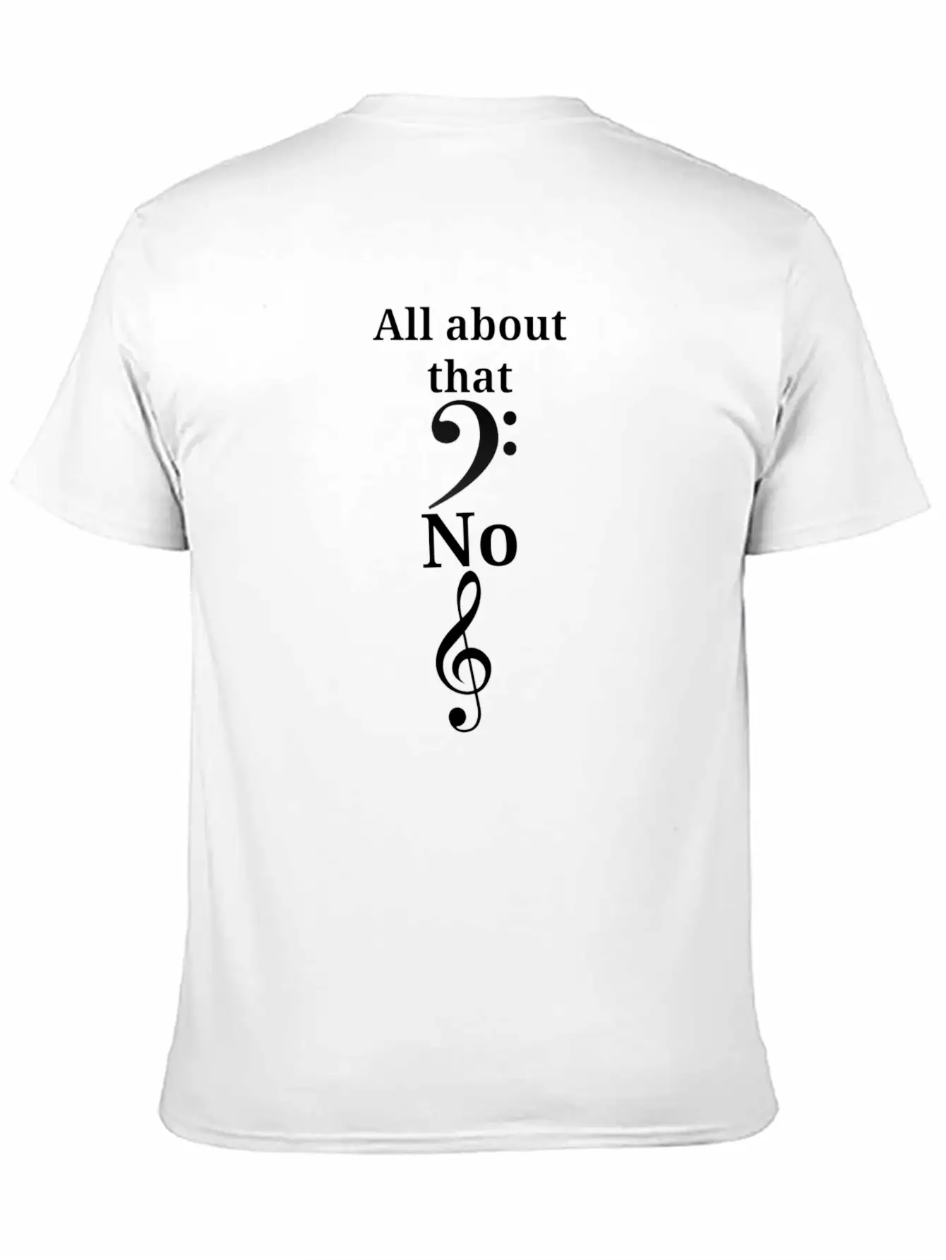 All About That Bass, No Treble Unisex Casual T-Shirt – Clean Design For Daily Comfort
