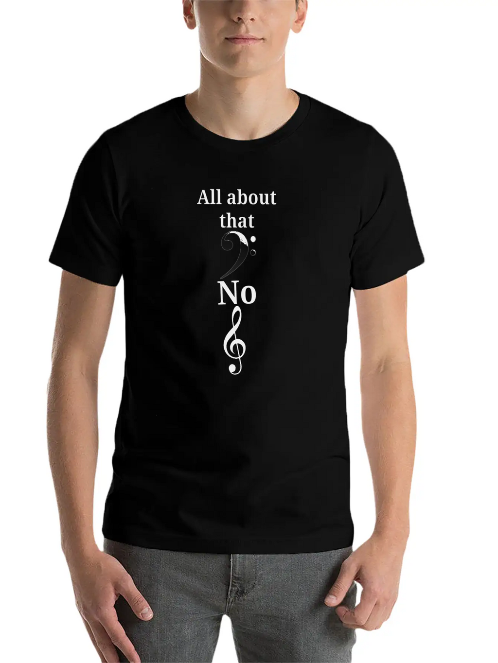 All About That Bass, No Treble Unisex Casual T-Shirt – Clean Design For Daily Comfort