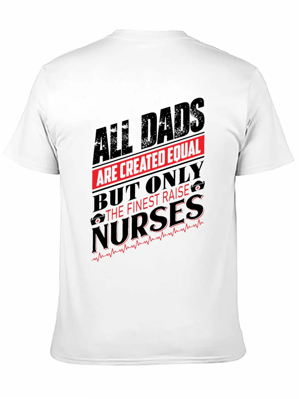 ALL DADS ARE CREATED EQUAL BUT ONLY THE FINEST Classic Cotton Tee – Unisex Comfort For Any Season