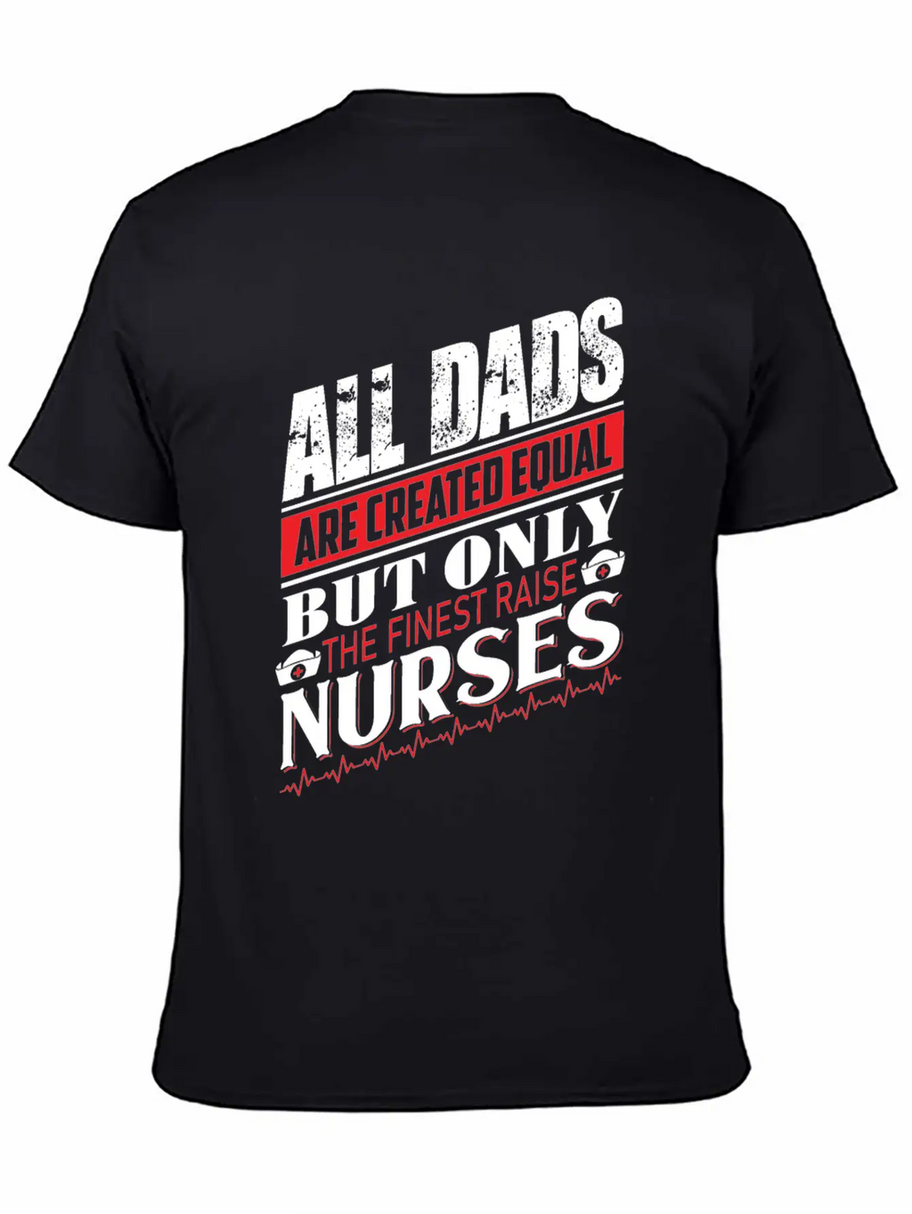 ALL DADS ARE CREATED EQUAL BUT ONLY THE FINEST Classic Cotton Tee – Unisex Comfort For Any Season
