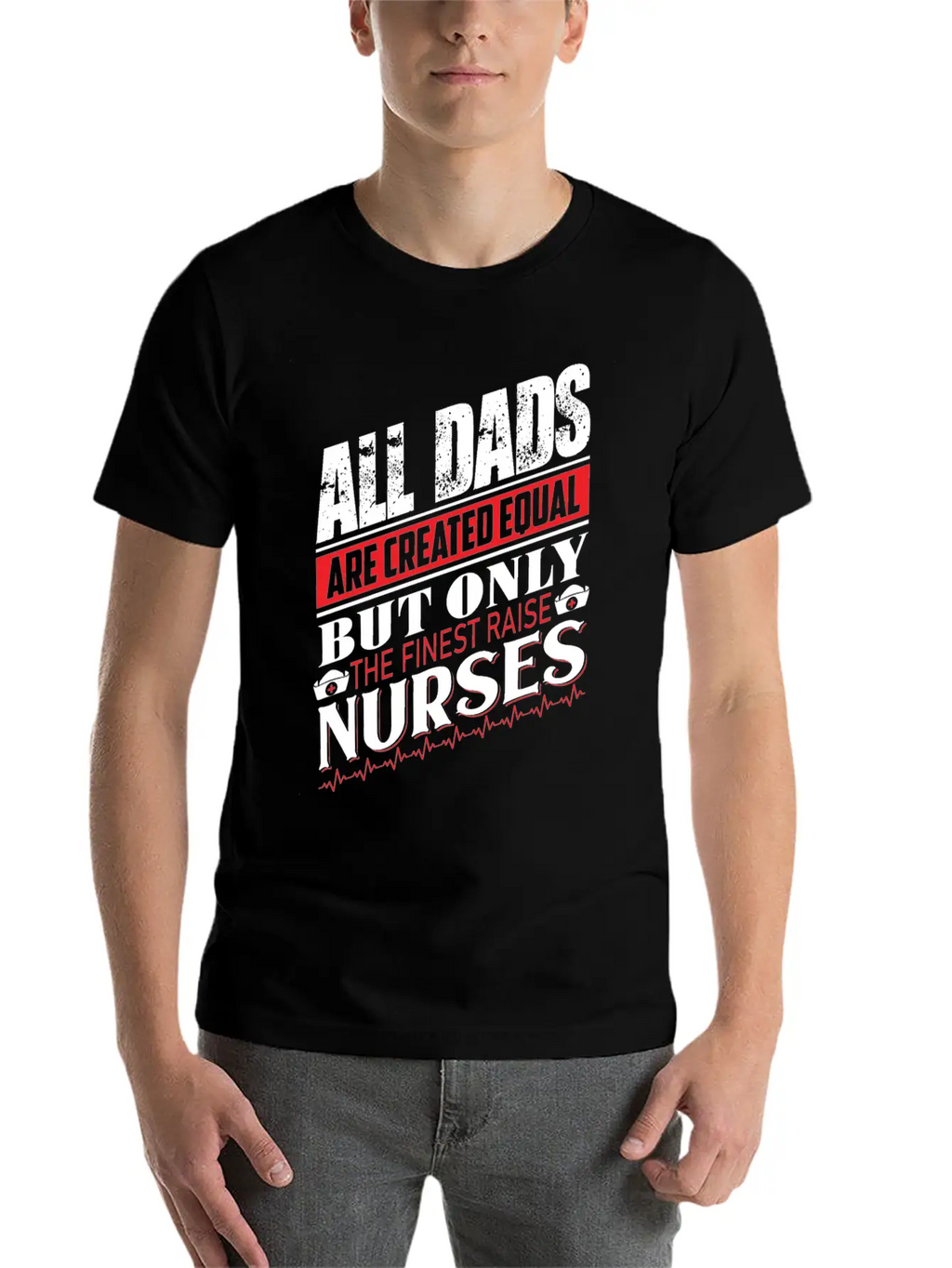 ALL DADS ARE CREATED EQUAL BUT ONLY THE FINEST Classic Cotton Tee – Unisex Comfort For Any Season