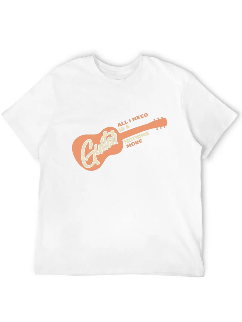 All I Need Is A Guitar And Nothing More Quote Breathable Soft Cotton T-Shirt – Timeless Casual Look