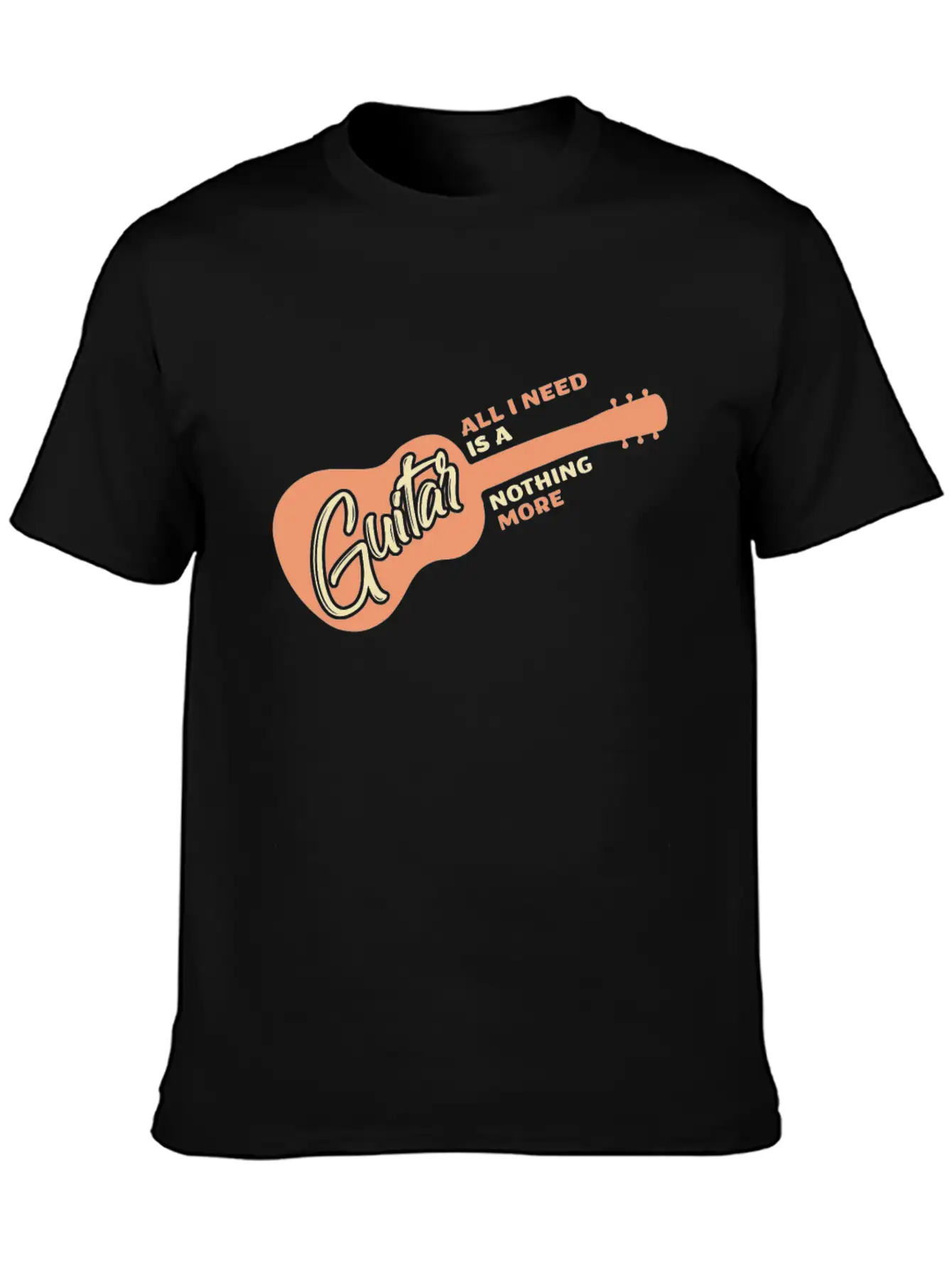 All I Need Is A Guitar And Nothing More Quote Breathable Soft Cotton T-Shirt – Timeless Casual Look