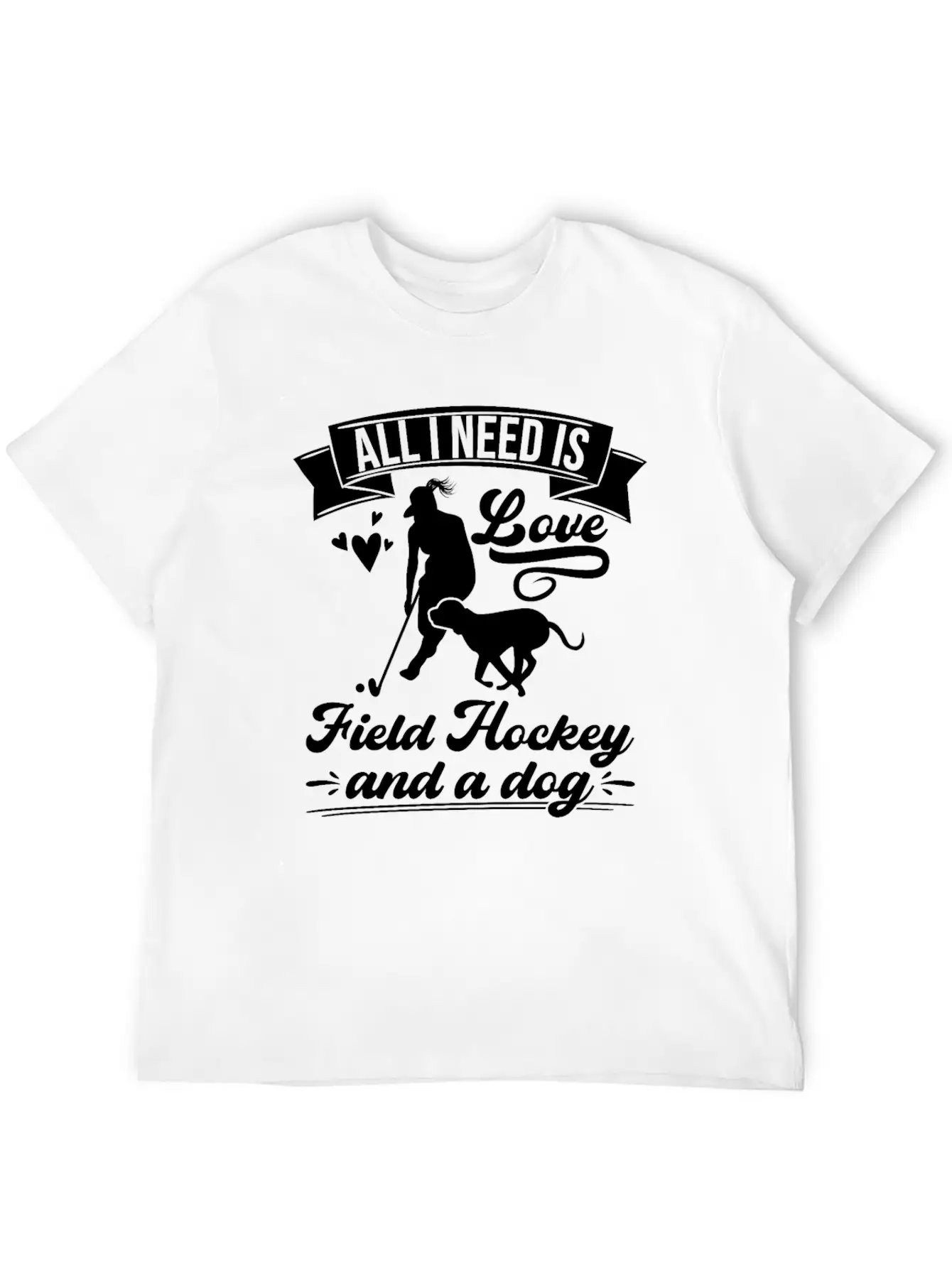 All I Need Love Field Hockey And A Dog Basic Graphic T-Shirt – Daily Comfort In Soft Cotton
