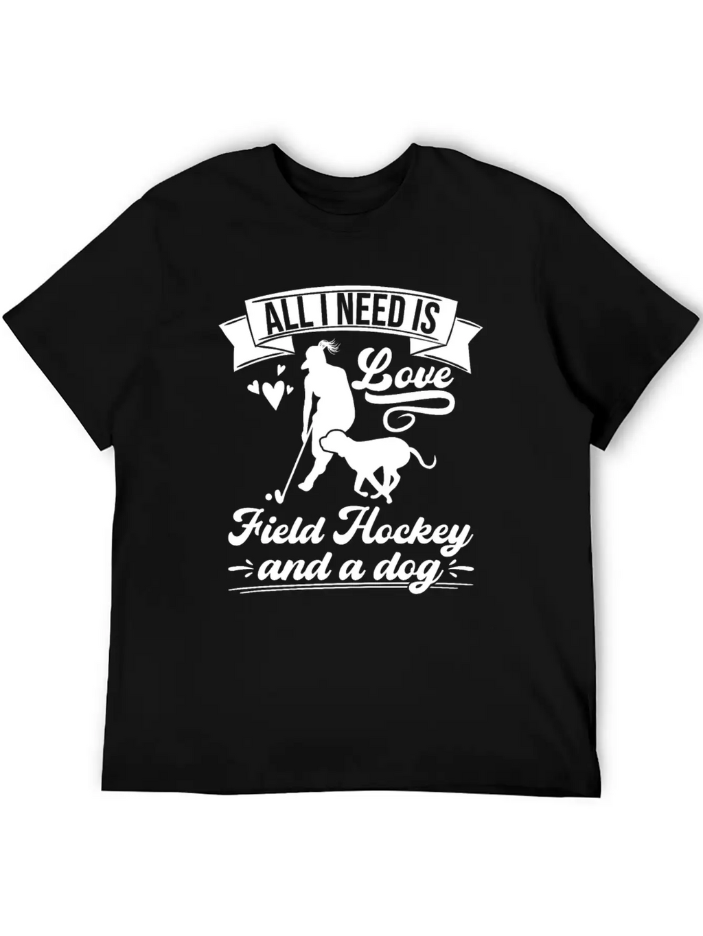 All I Need Love Field Hockey And A Dog Basic Graphic T-Shirt – Daily Comfort In Soft Cotton