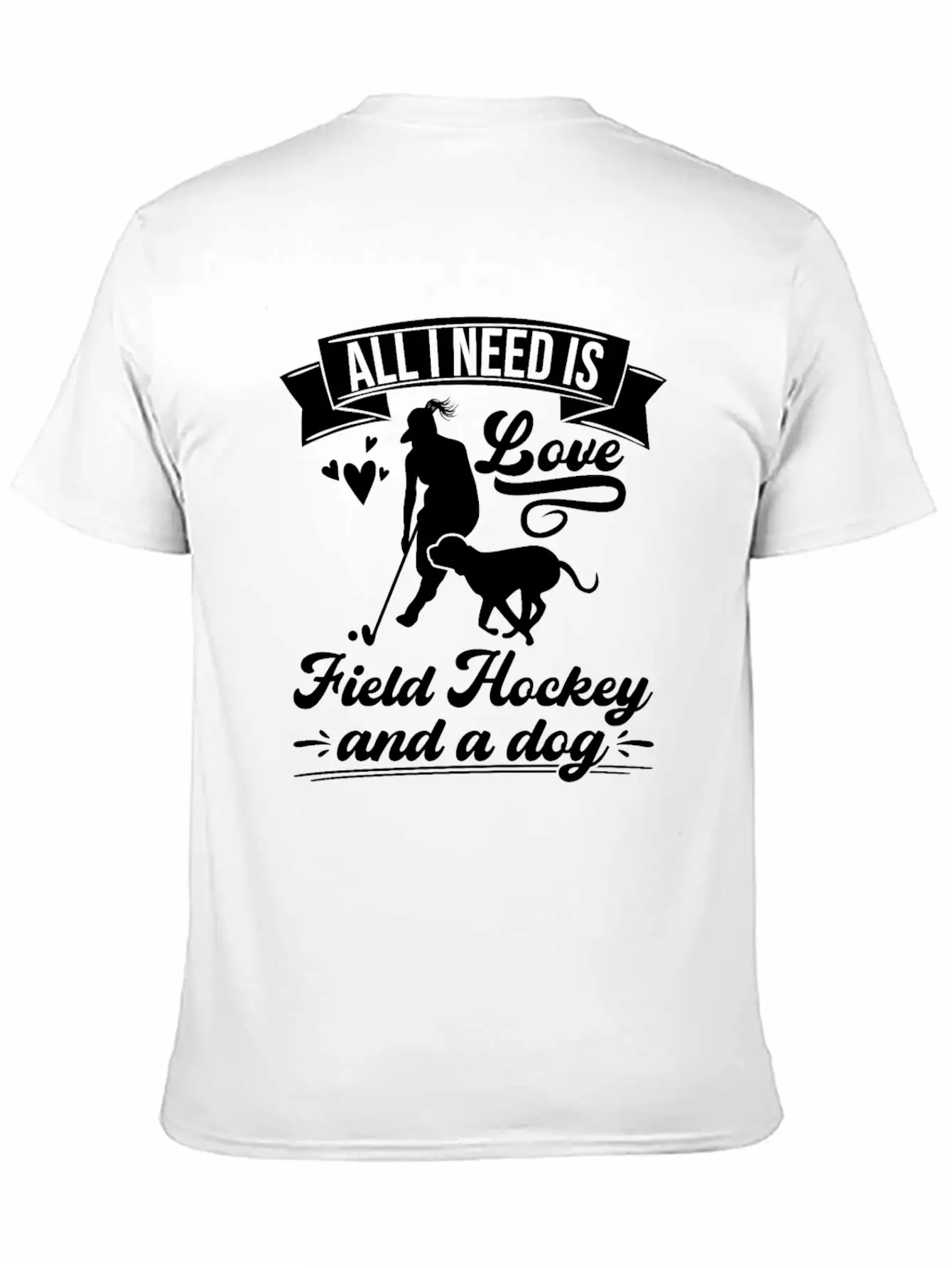 All I Need Love Field Hockey And A Dog Basic Graphic T-Shirt – Daily Comfort In Soft Cotton