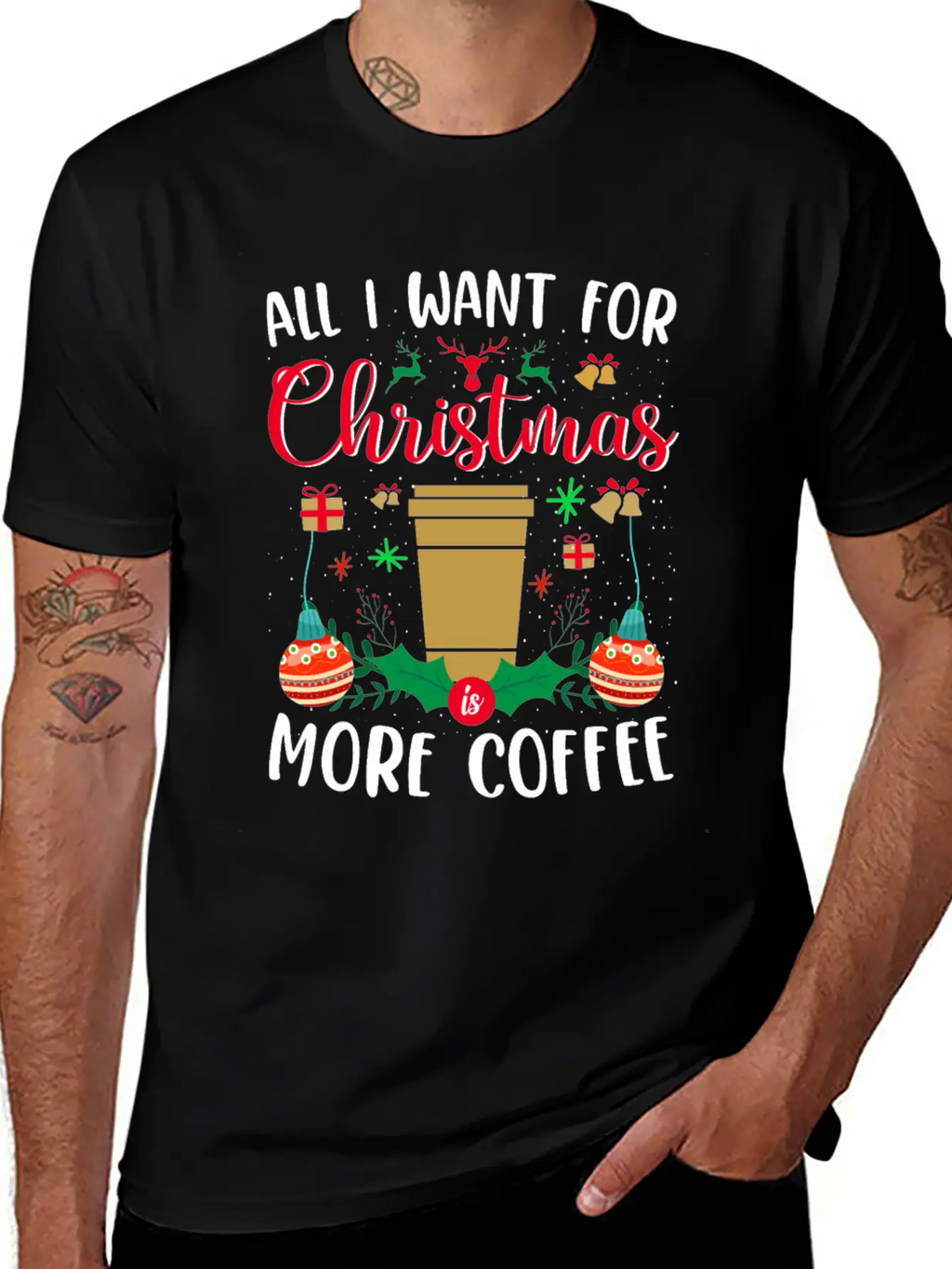 ALL I WANT FOR CHRISTMAS IS MORE COFFEE Essential Cotton Tee For Daily Outfits – Unisex Style