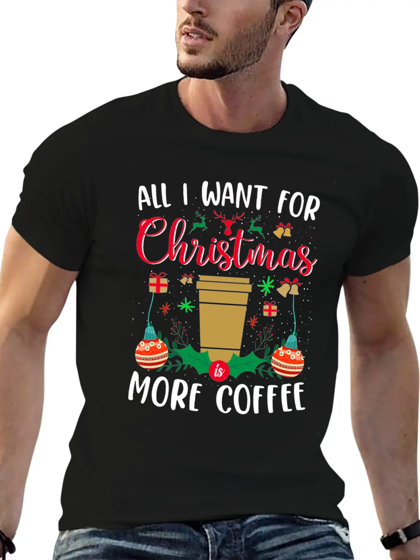 ALL I WANT FOR CHRISTMAS IS MORE COFFEE Essential Cotton Tee For Daily Outfits – Unisex Style