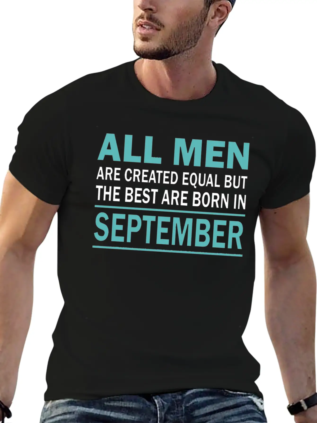 ALL MEN ARE CREATED EQUAL BUT THE BEST ARE BORN IN Essential Cotton Tee For Daily Outfits – Unisex Style