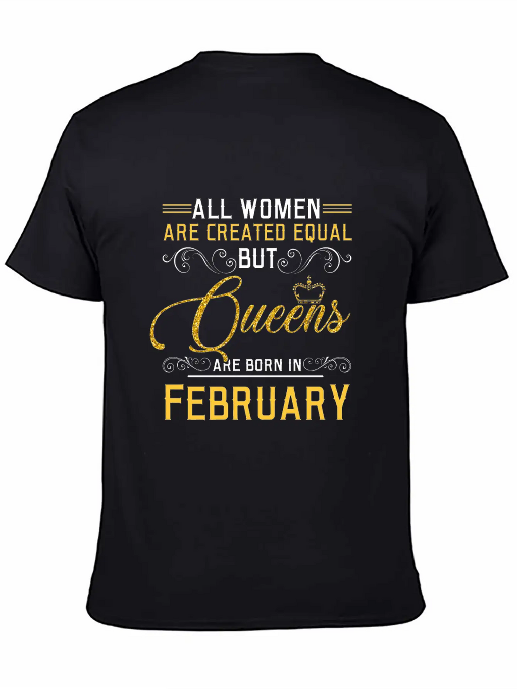 All Women Are Createed Equal But Queens Basic Graphic T-Shirt – Daily Comfort In Soft Cotton