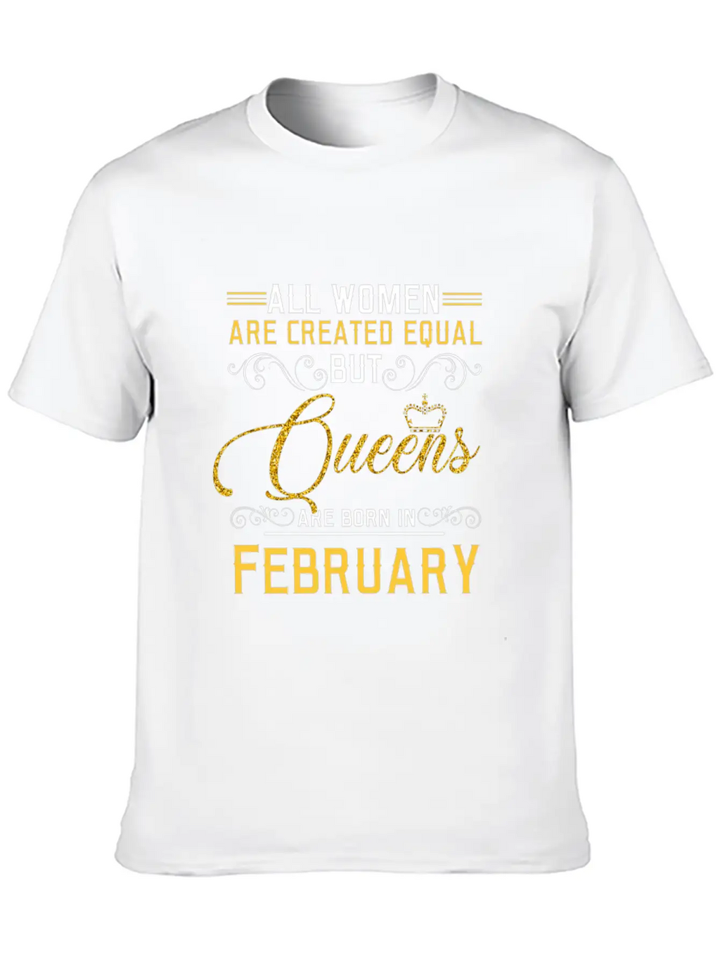 All Women Are Createed Equal But Queens Basic Graphic T-Shirt – Daily Comfort In Soft Cotton