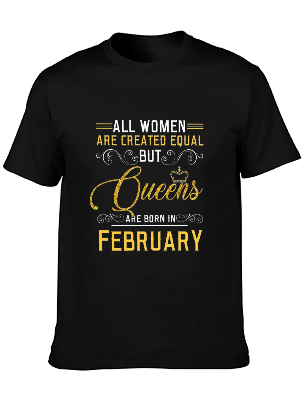All Women Are Createed Equal But Queens Basic Graphic T-Shirt – Daily Comfort In Soft Cotton