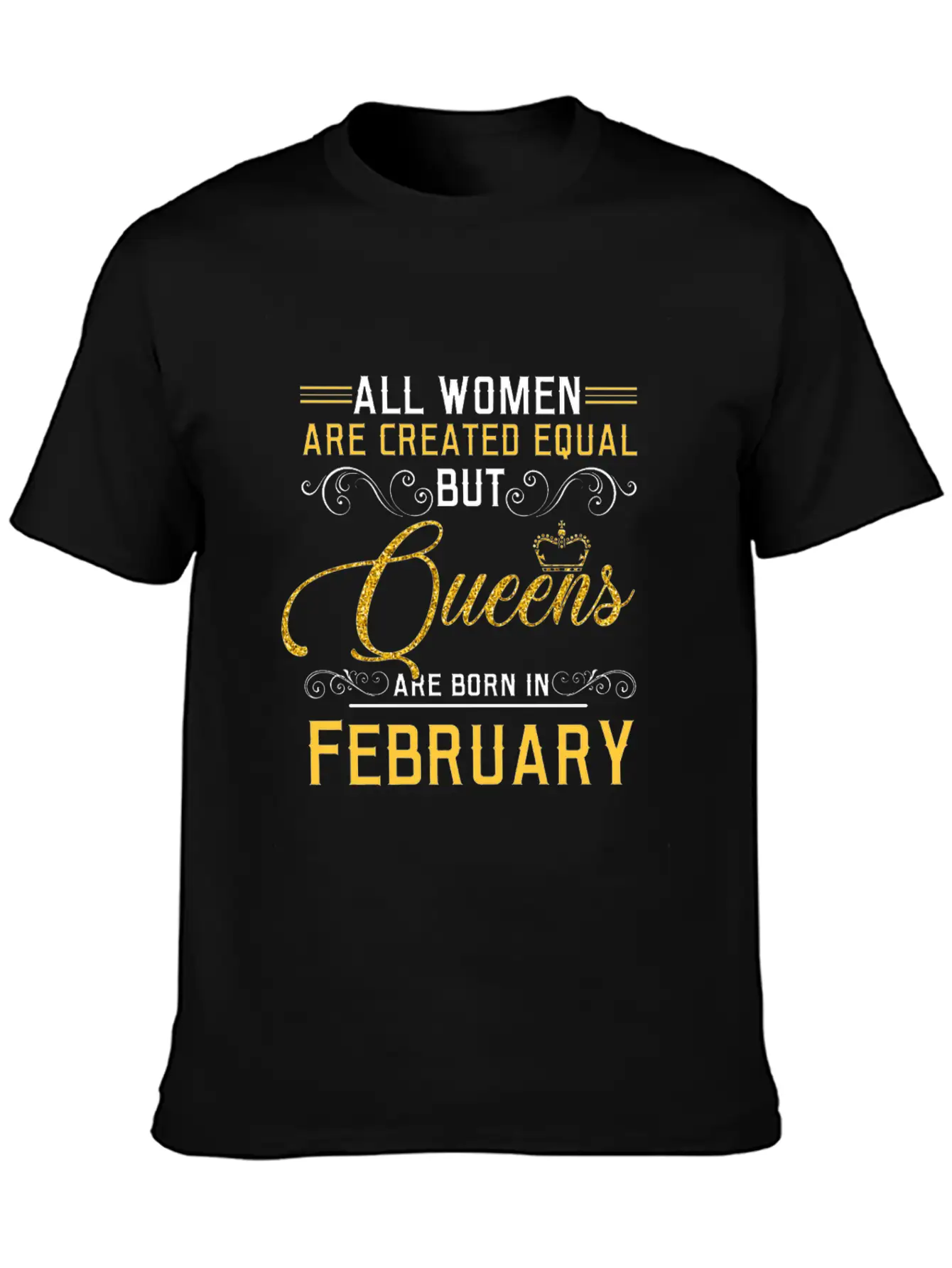 All Women Are Createed Equal But Queens Basic Graphic T-Shirt – Daily Comfort In Soft Cotton