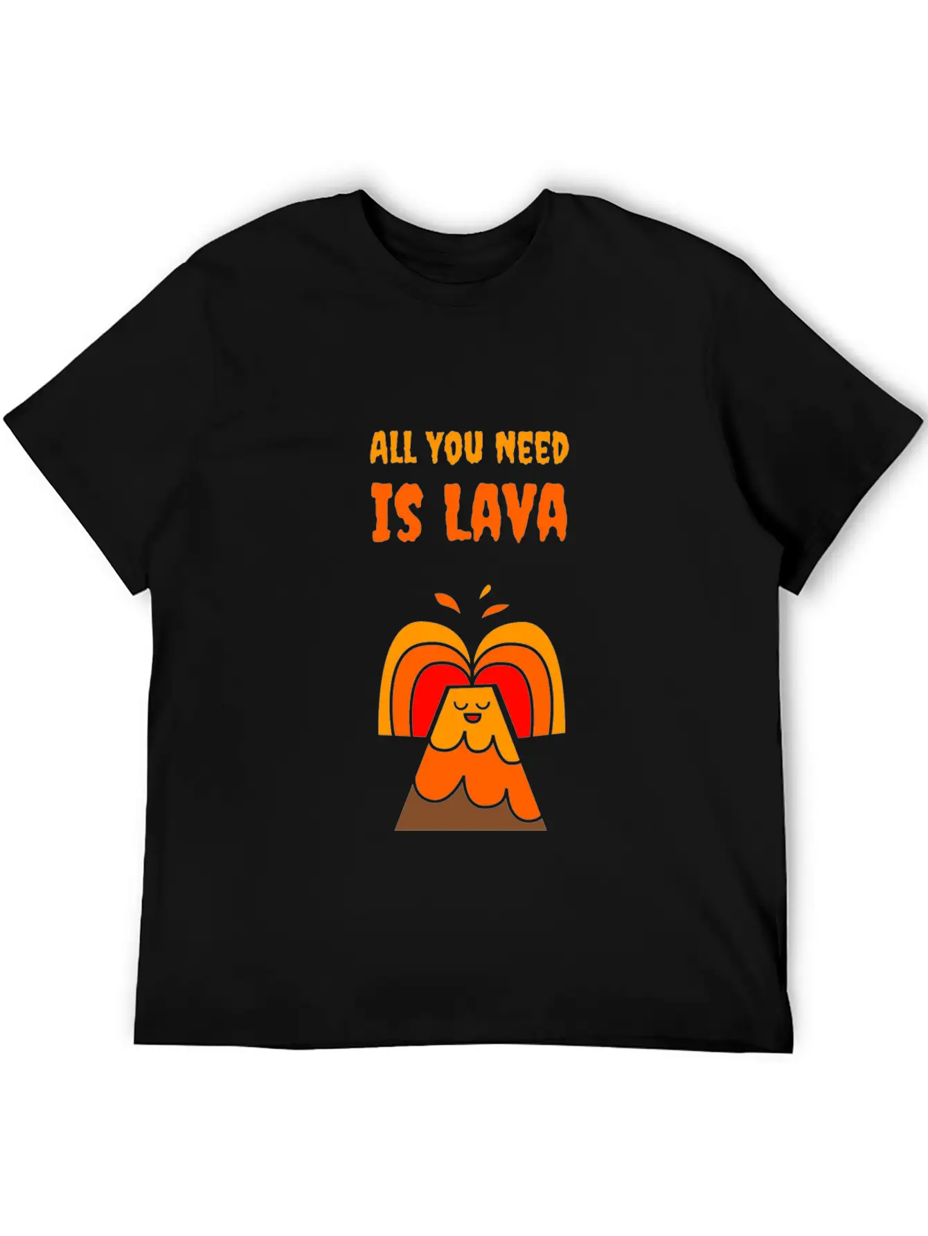 All You Need Is Lava T-Shirt Love Volcano Gift Tee Relaxed Everyday Tee – Lightweight And Durable Cotton