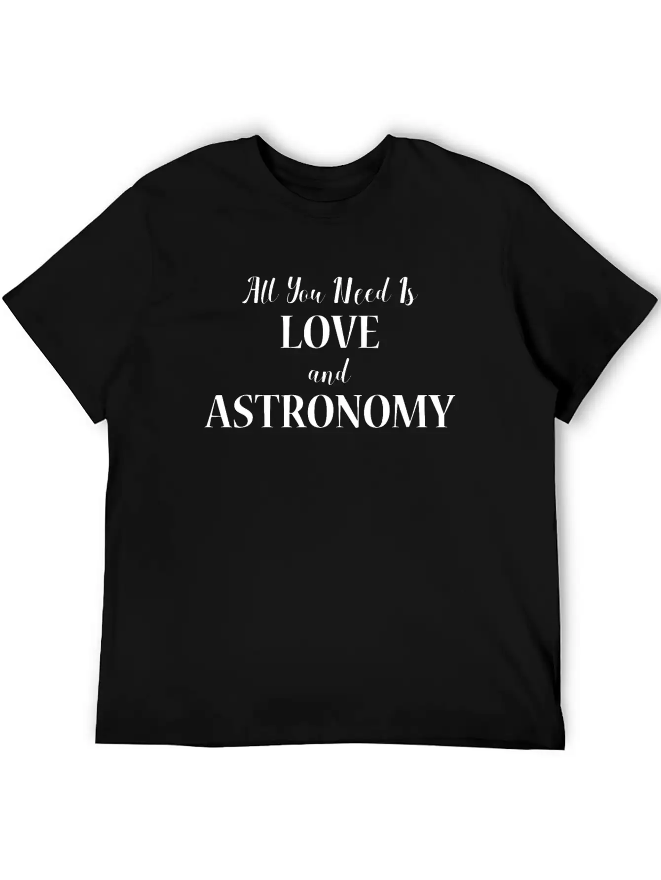 All You Need Is Love And Astronomy Gift Design Relaxed Everyday Tee – Lightweight And Durable Cotton