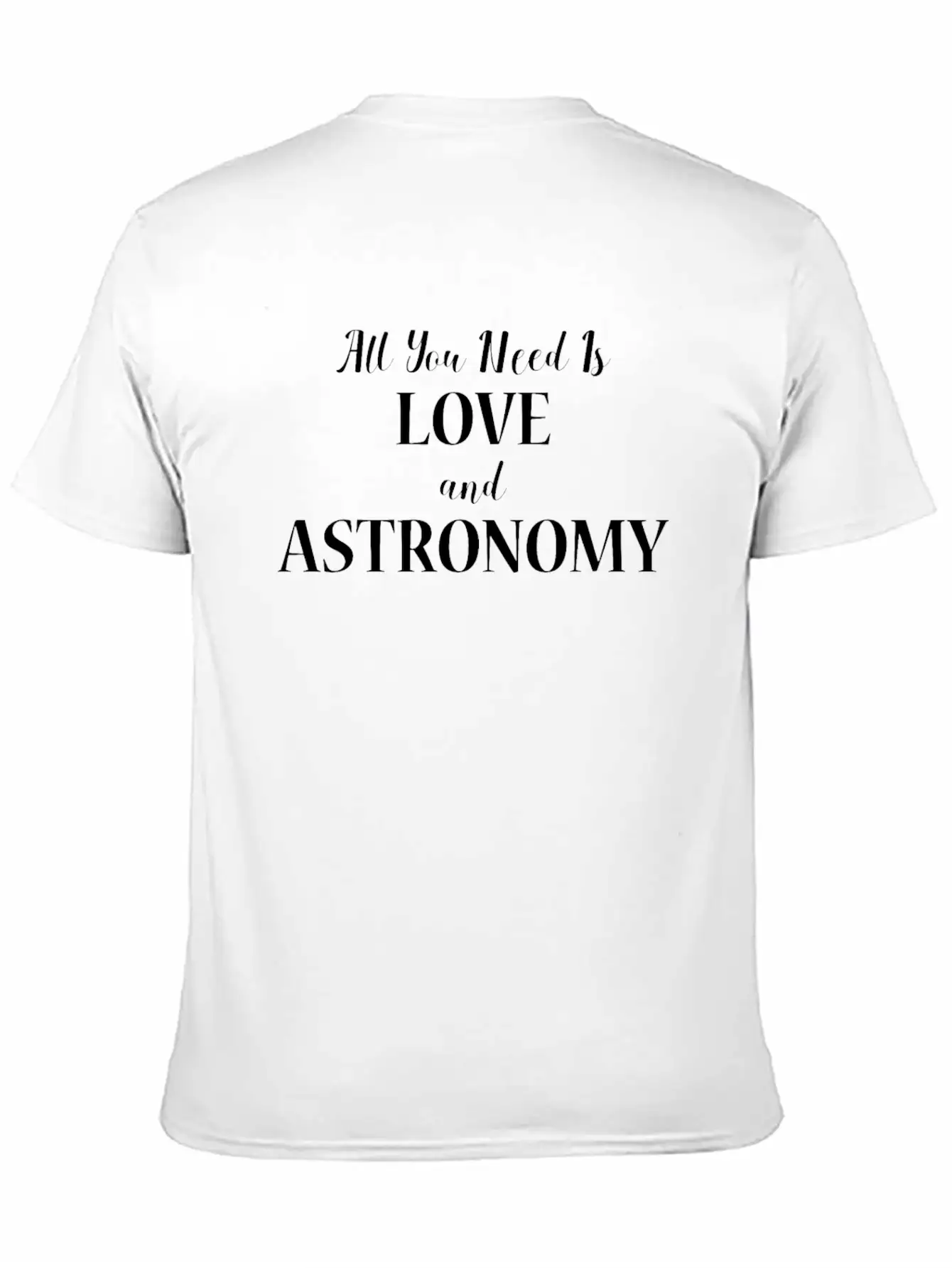All You Need Is Love And Astronomy Gift Design Relaxed Everyday Tee – Lightweight And Durable Cotton