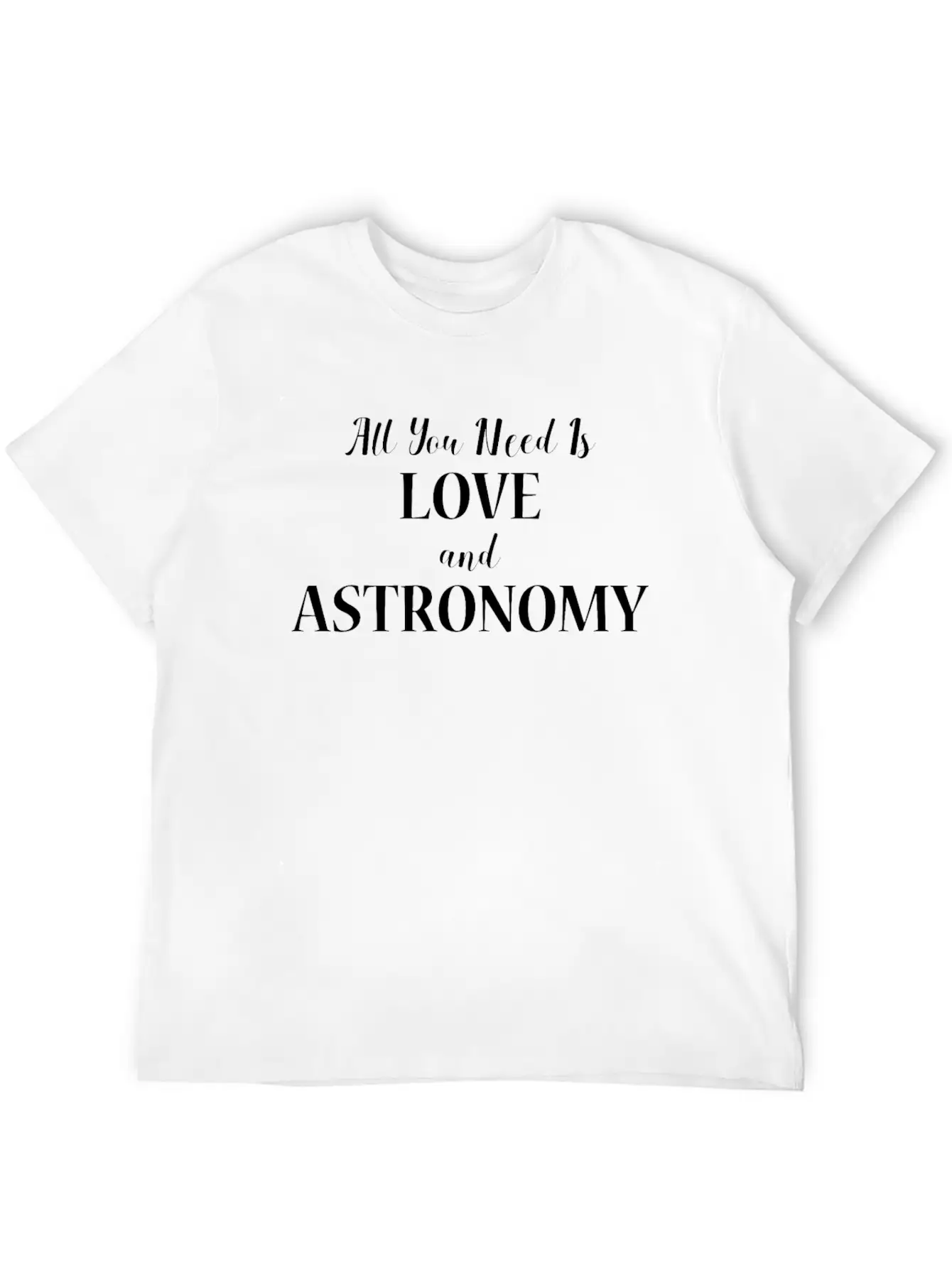 All You Need Is Love And Astronomy Gift Design Relaxed Everyday Tee – Lightweight And Durable Cotton