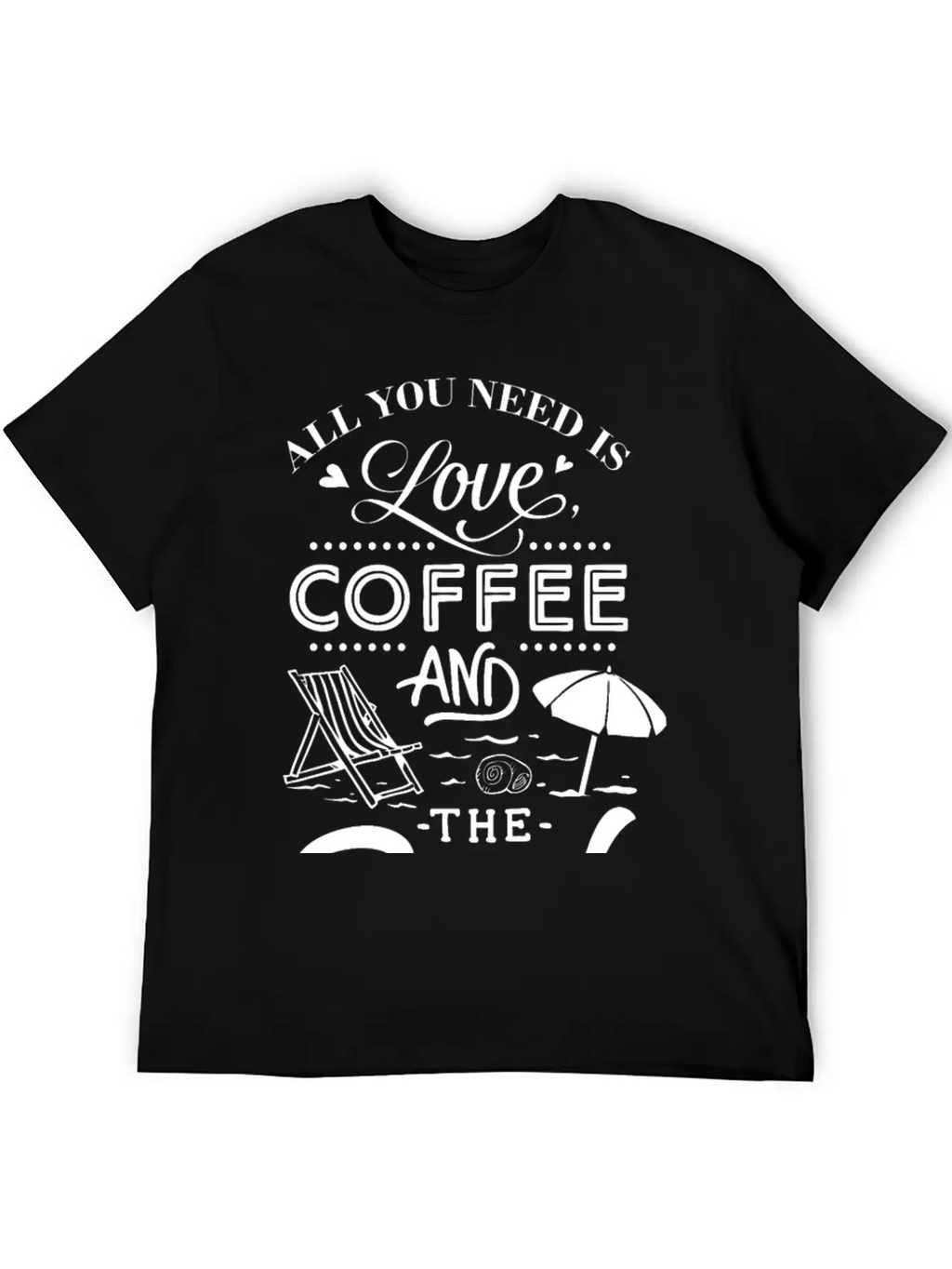 All You Need Is Love Coffee With The Beach Classic Cotton Tee – Unisex Comfort For Any Season