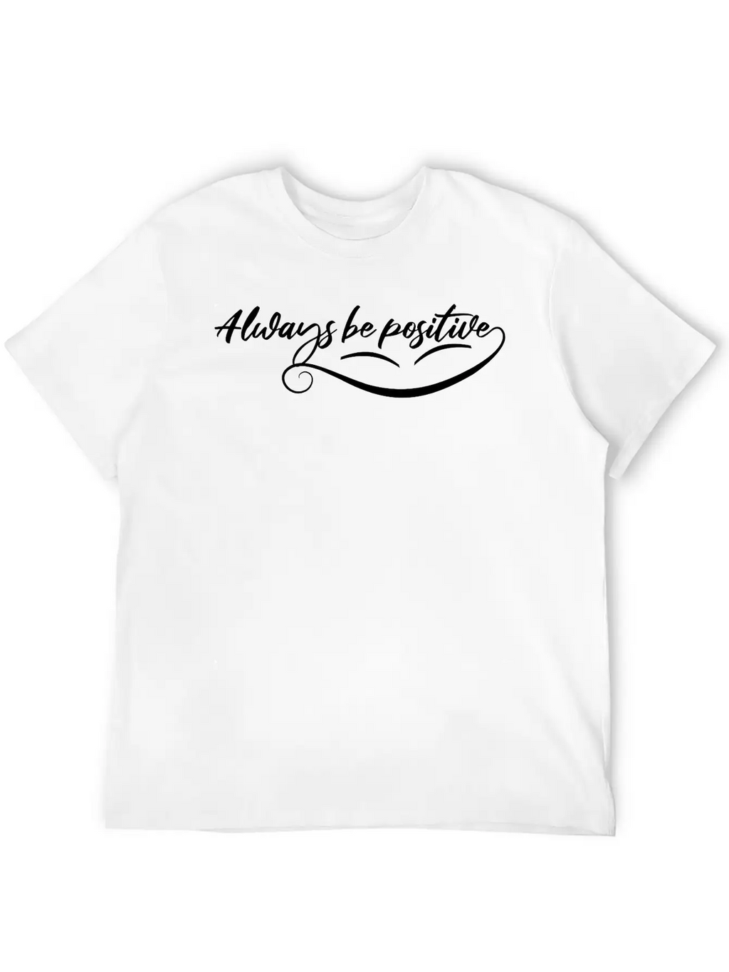 Always Be Positive Classic Cotton Tee – Unisex Comfort For Any Season