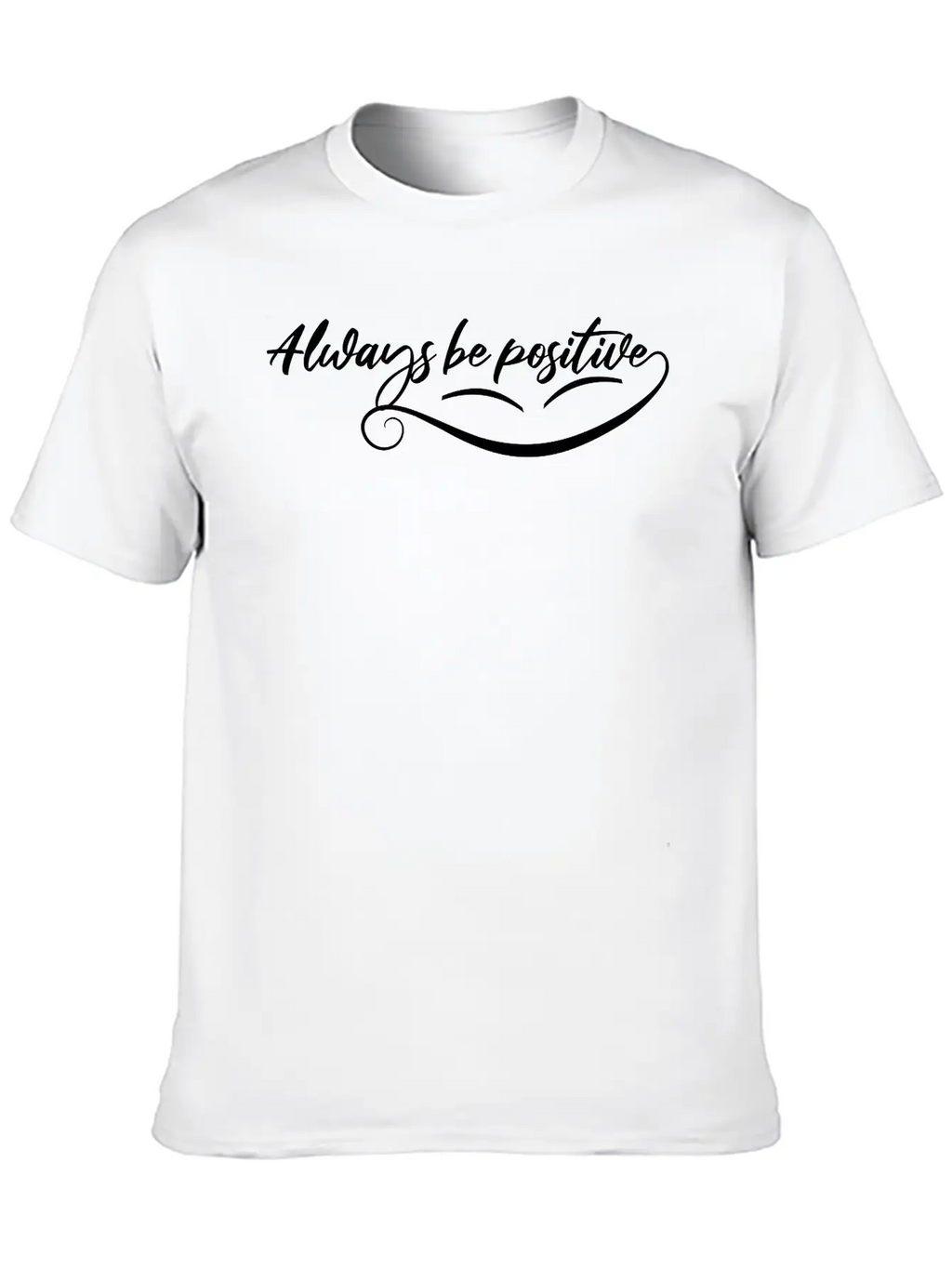Always Be Positive Classic Cotton Tee – Unisex Comfort For Any Season