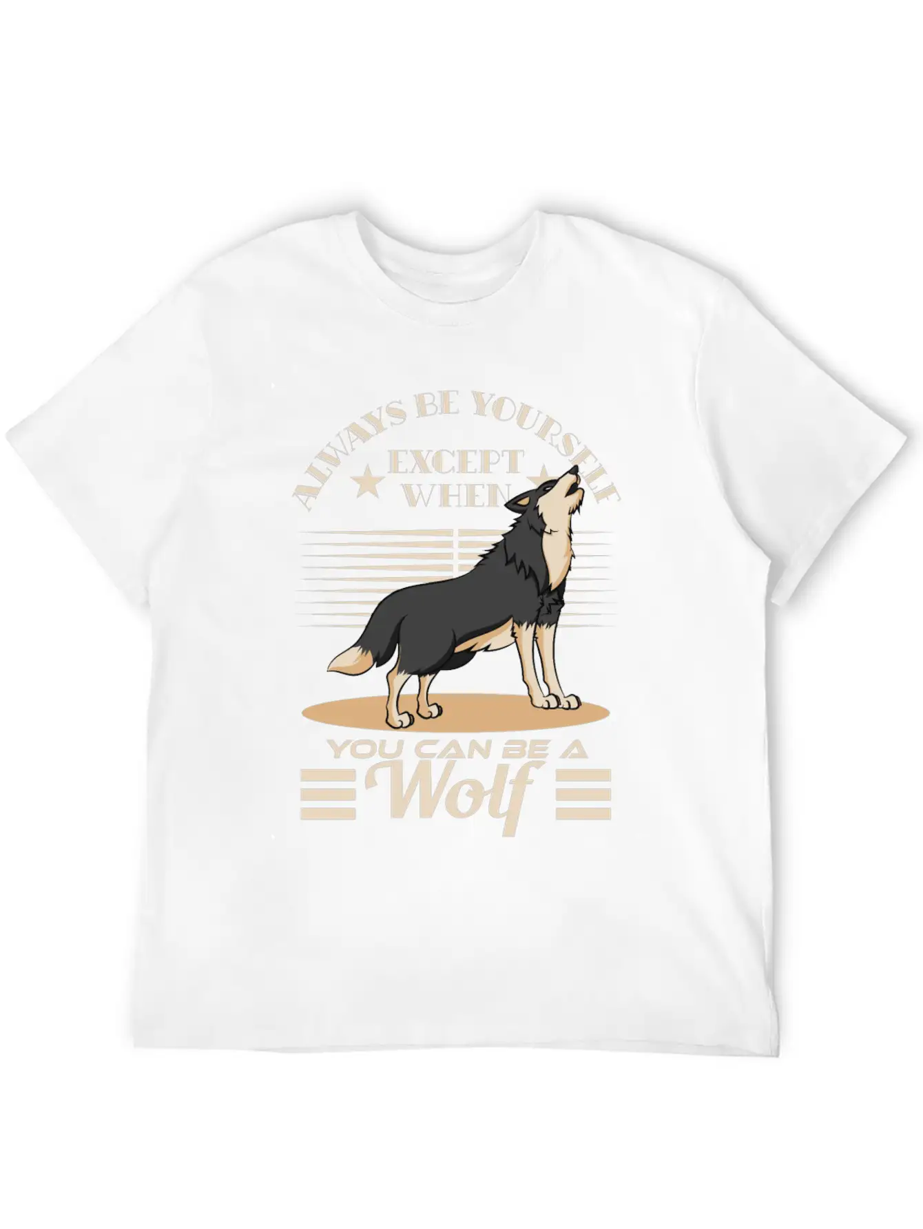 Always Be Yourself Except When You Can Be A Wolf Essential Cotton Tee For Daily Outfits – Unisex Style