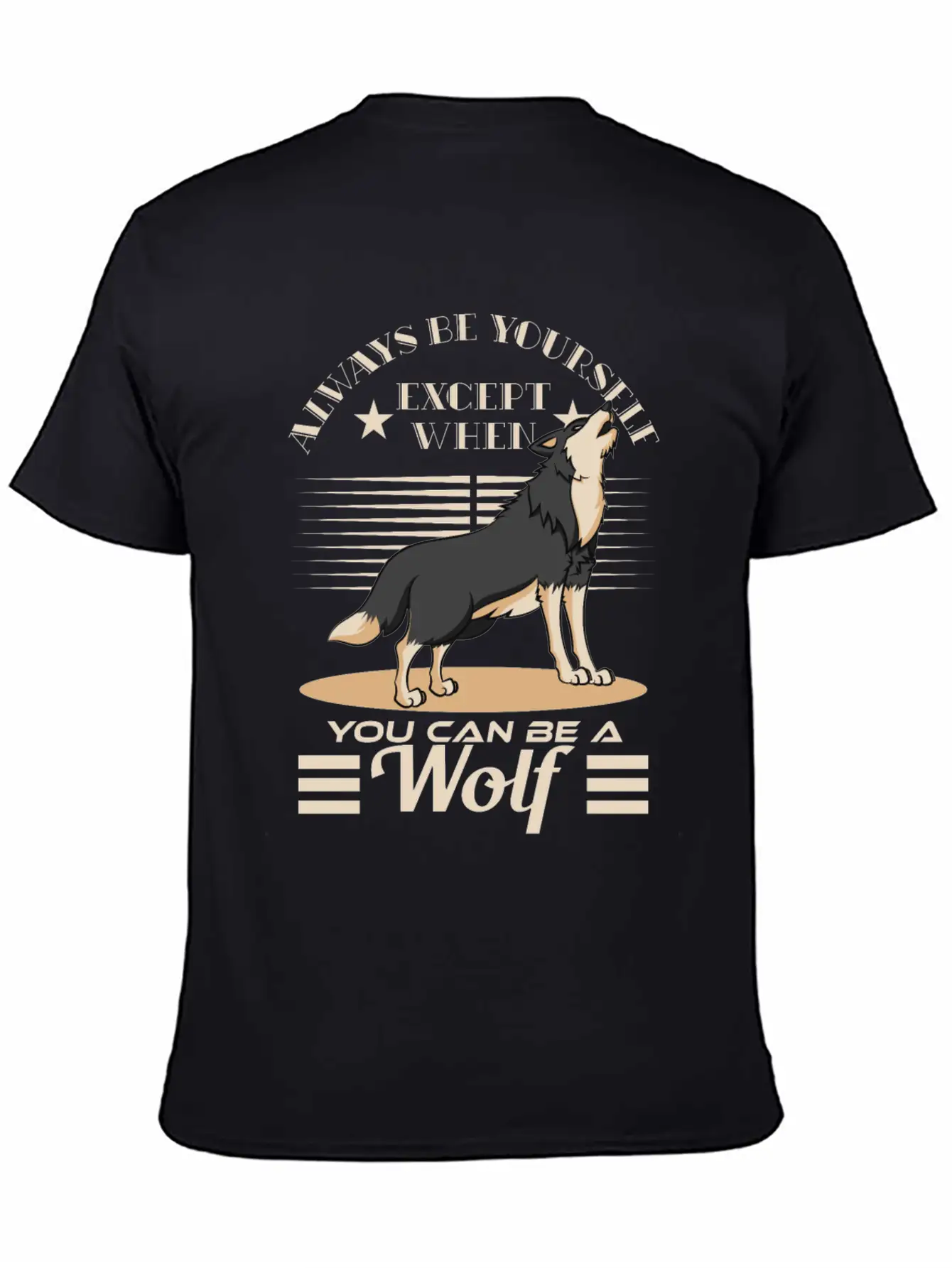 Always Be Yourself Except When You Can Be A Wolf Essential Cotton Tee For Daily Outfits – Unisex Style