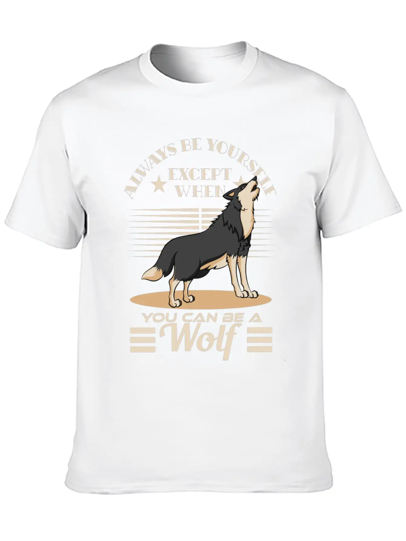 Always Be Yourself Except When You Can Be A Wolf Essential Cotton Tee For Daily Outfits – Unisex Style