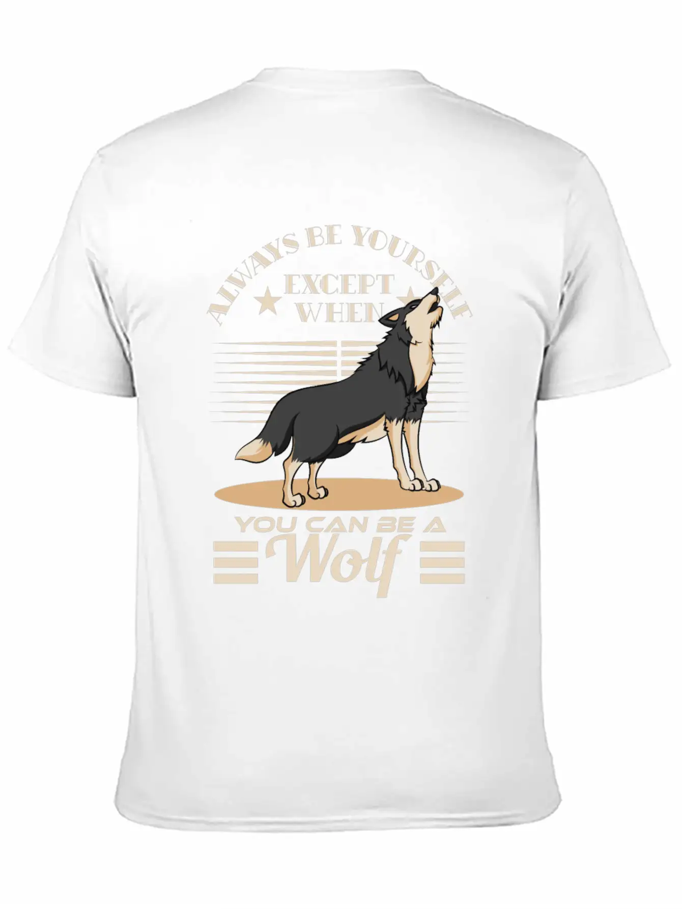 Always Be Yourself Except When You Can Be A Wolf Essential Cotton Tee For Daily Outfits – Unisex Style
