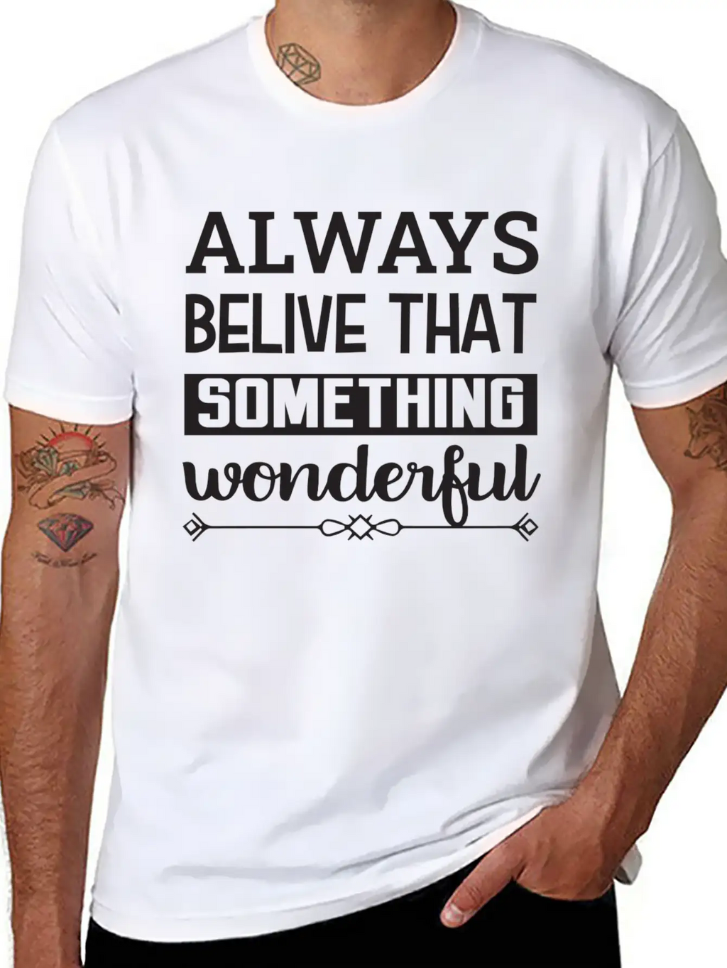 Always Belive That Something Wonderful Design Breathable Graphic T-Shirt – Perfect For Casual Days