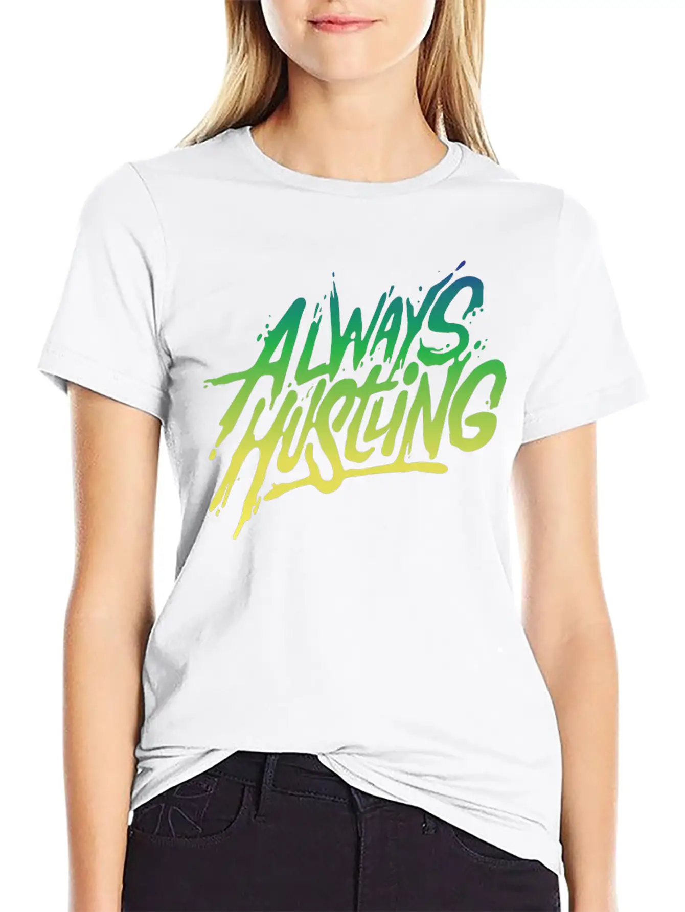 Always Hustling - Attitude Typopgraphic T-Shirt Relaxed Everyday Tee – Lightweight And Durable Cotton