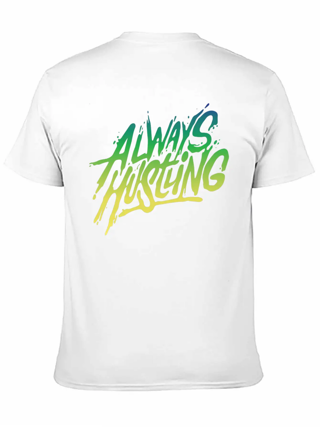Always Hustling - Attitude Typopgraphic T-Shirt Relaxed Everyday Tee – Lightweight And Durable Cotton