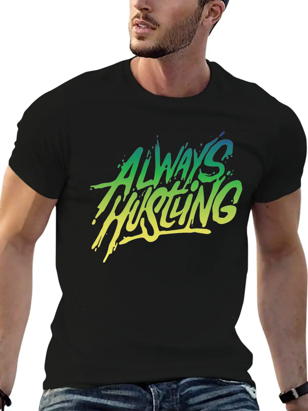 Always Hustling - Attitude Typopgraphic T-Shirt Relaxed Everyday Tee – Lightweight And Durable Cotton