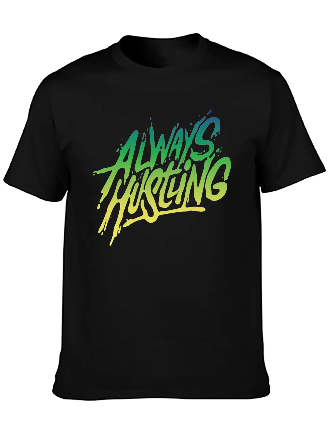 Always Hustling - Attitude Typopgraphic T-Shirt Relaxed Everyday Tee – Lightweight And Durable Cotton