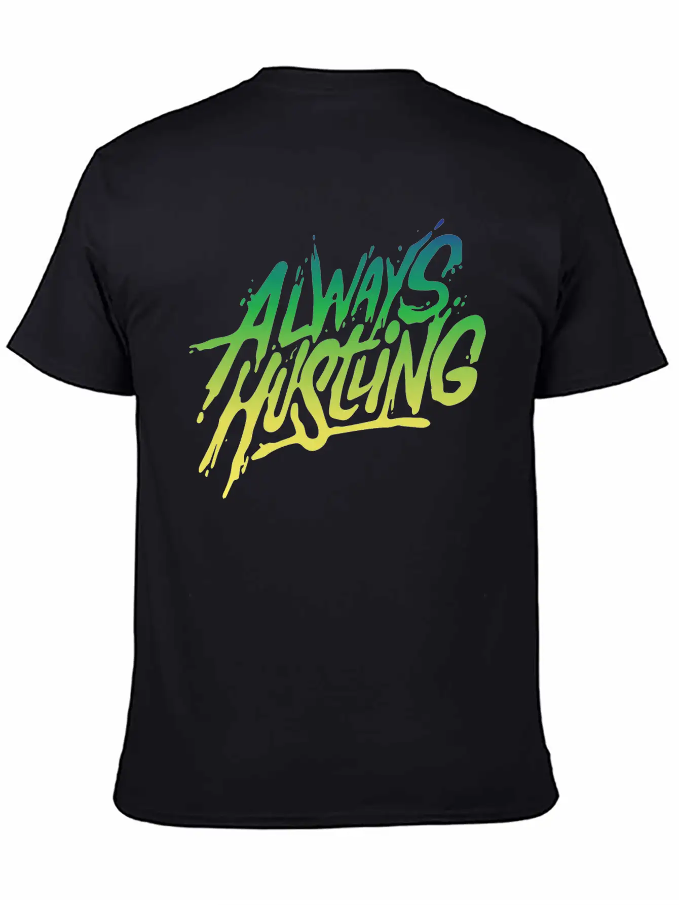 Always Hustling - Attitude Typopgraphic T-Shirt Relaxed Everyday Tee – Lightweight And Durable Cotton