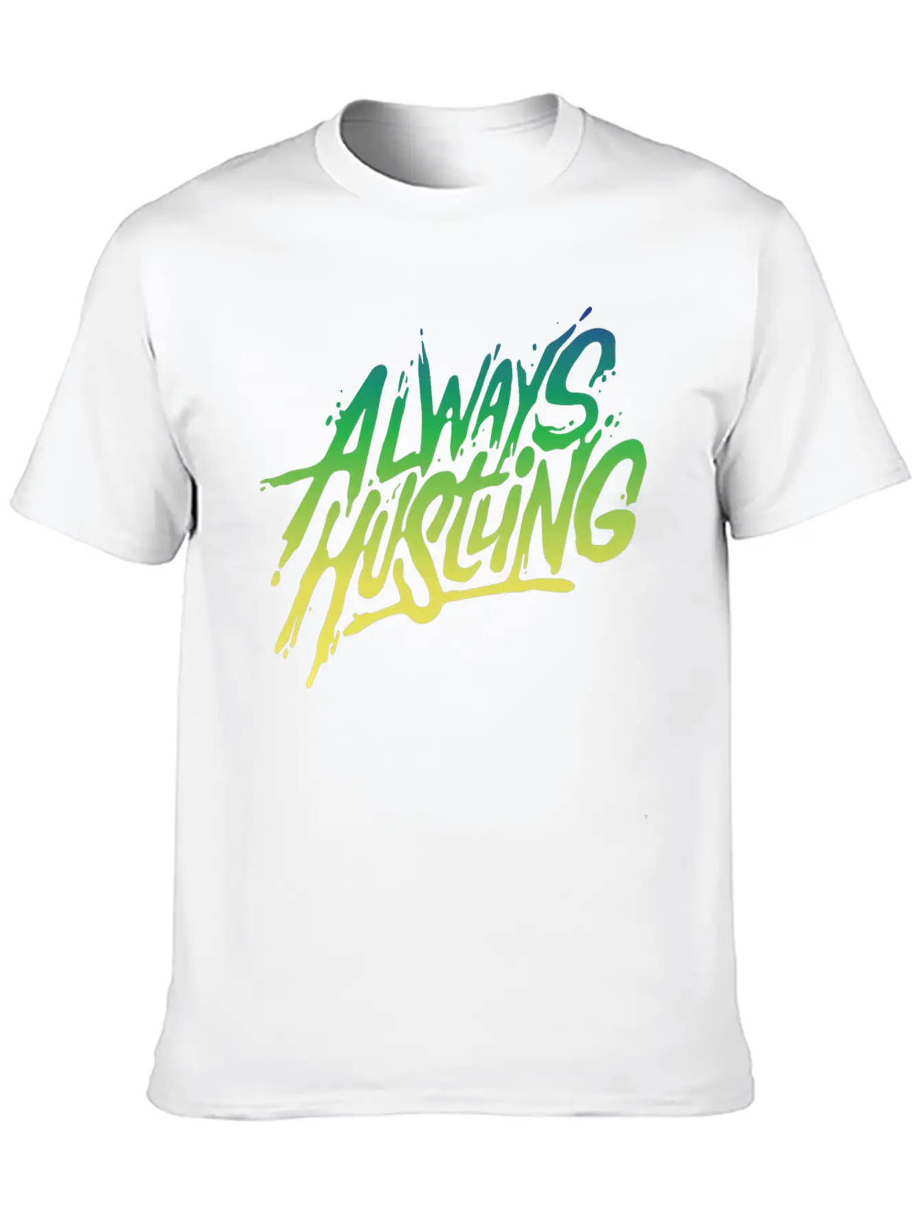 Always Hustling - Attitude Typopgraphic T-Shirt Relaxed Everyday Tee – Lightweight And Durable Cotton