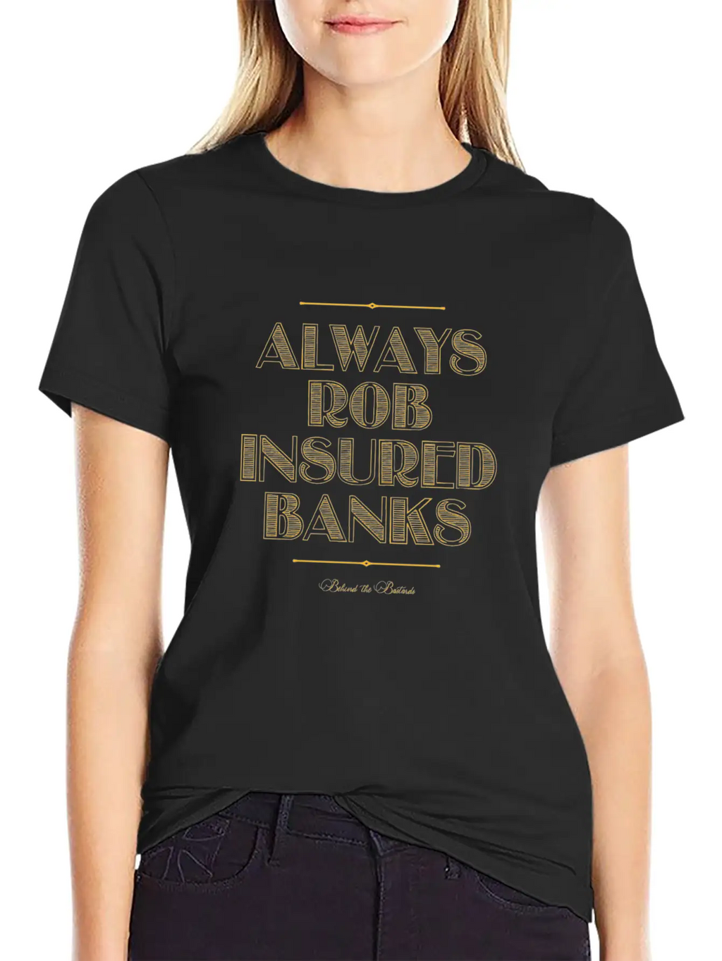 Always Rob Insured Banks Timeless Short Sleeve Tee – Comfy And Minimalist Design
